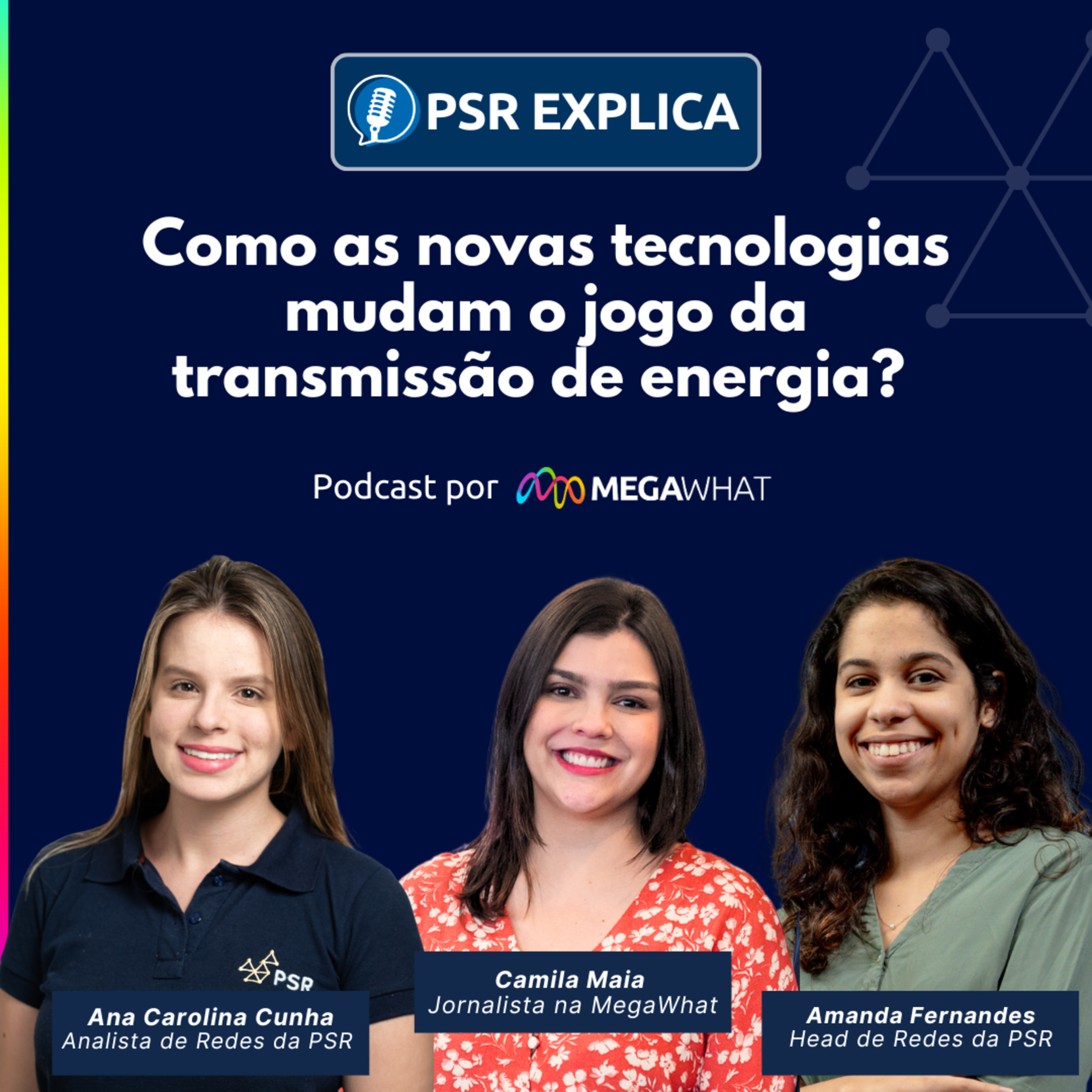 #05 - Como as novas tecnologias mudam o jogo da transmissão de energia? | PSR Explica na MegaWhat episode artwork