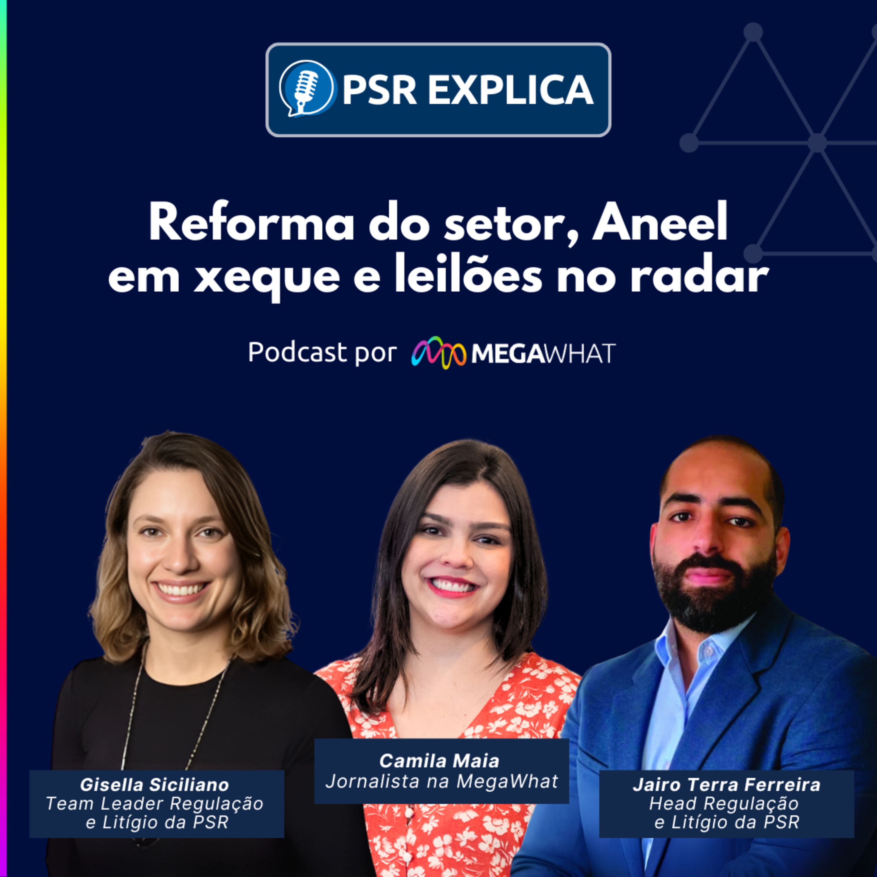 #06 - Reforma do setor, Aneel em xeque e leilões no radar - PSR Explica na MegaWhat episode artwork