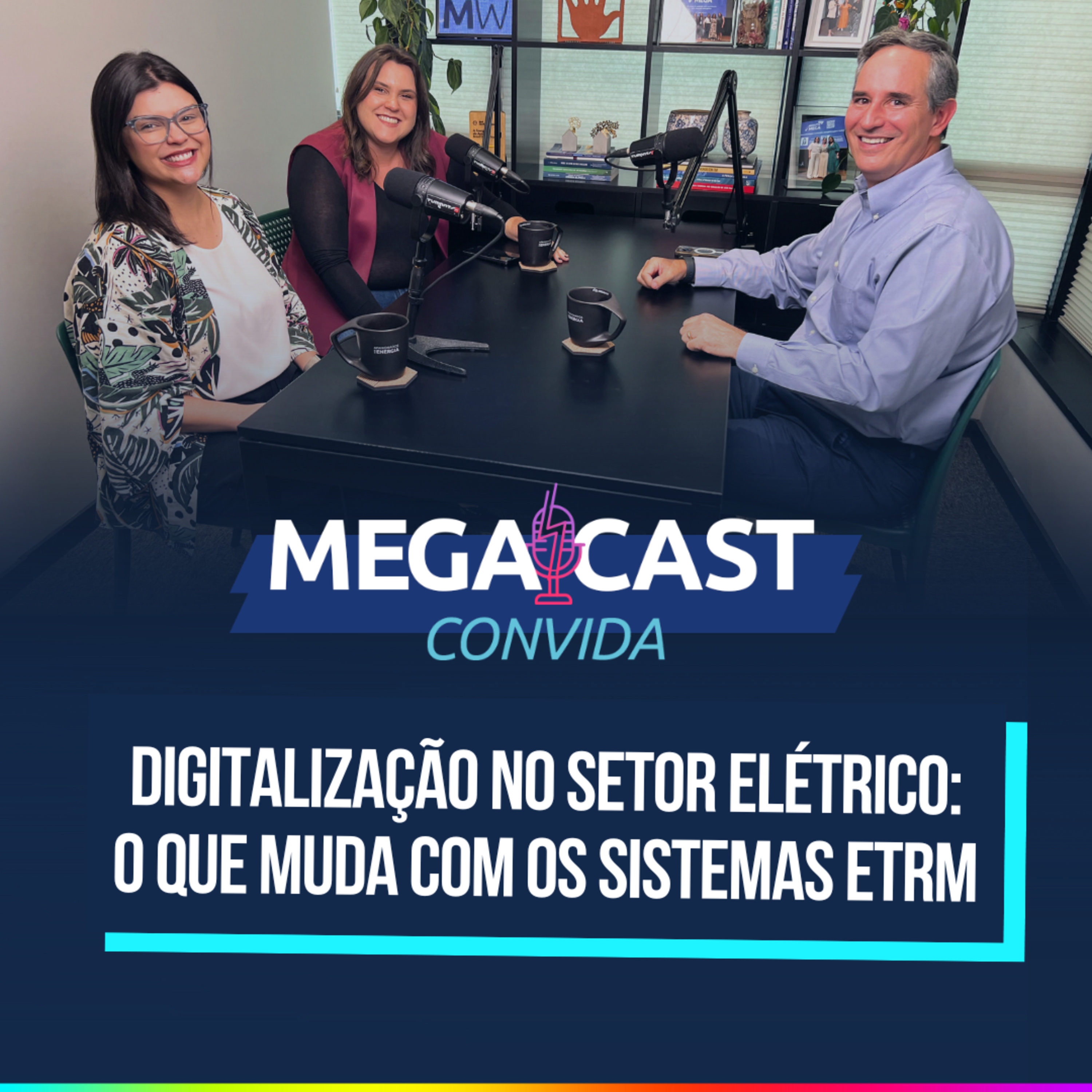 Digitalização no setor elétrico: o que muda com os sistemas ETRM | MegaCast Convida Thunders episode artwork