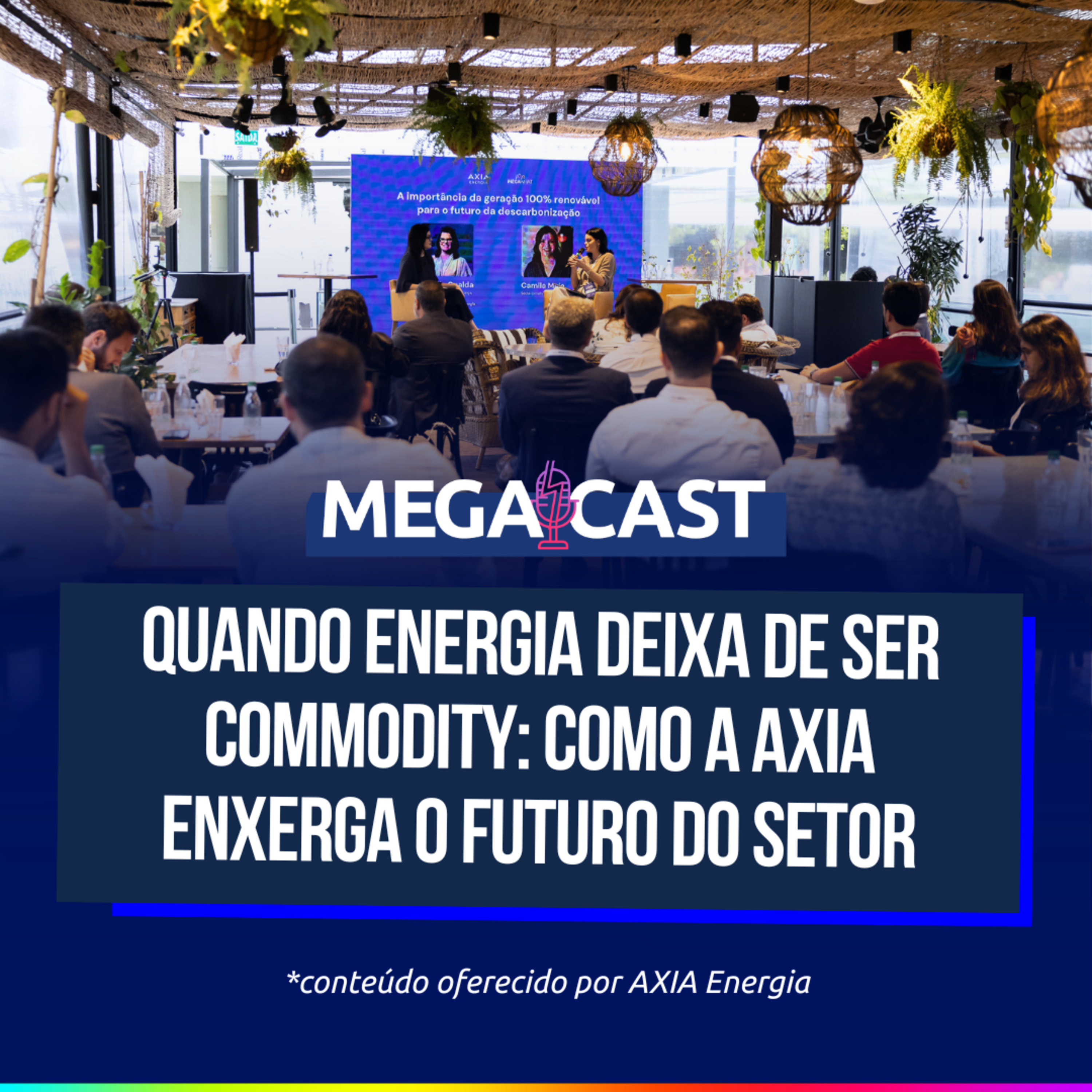 Quando energia deixa de ser commodity: como a AXIA Energia enxerga o futuro do setor episode artwork