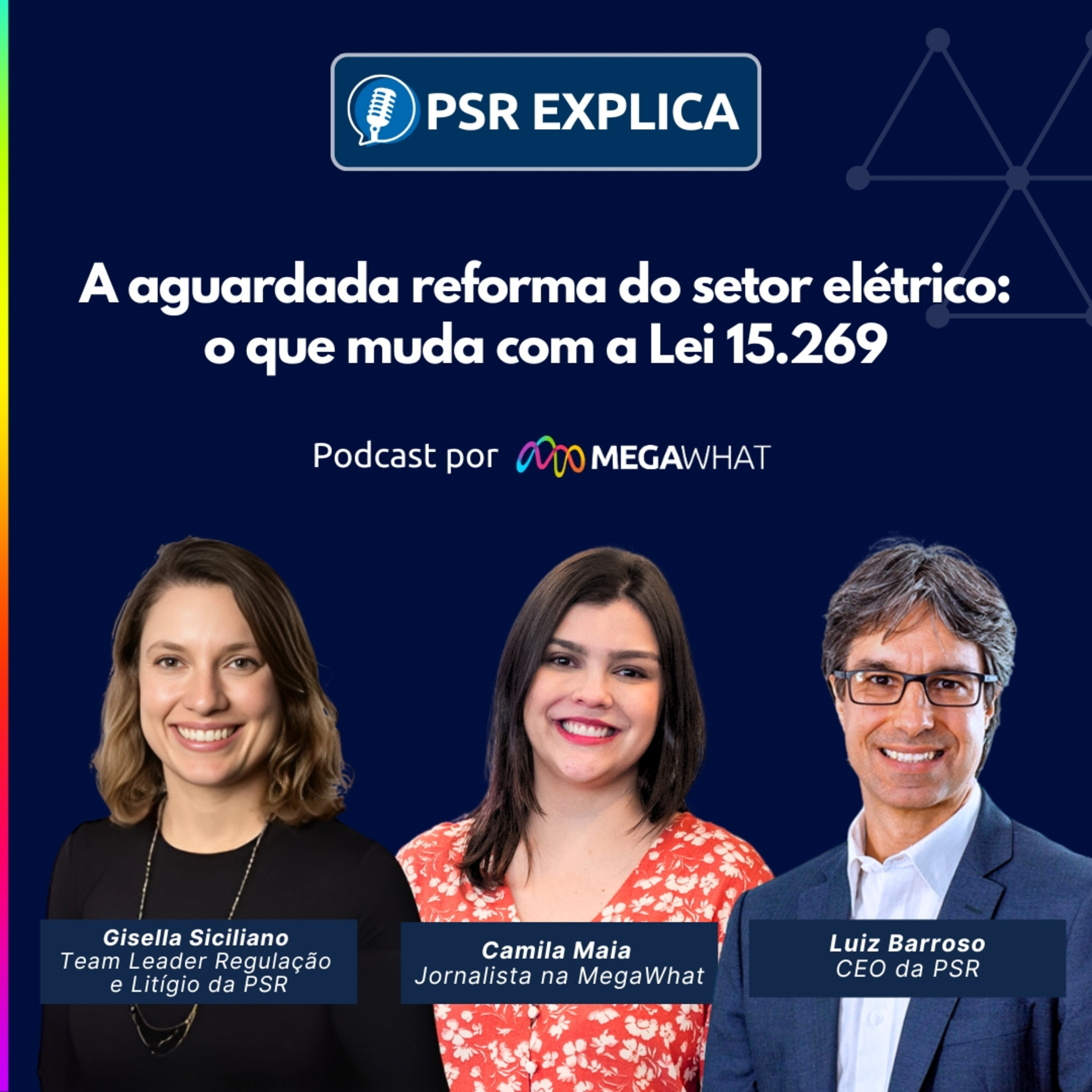 #13 - A aguardada reforma do setor elétrico: o que muda com a Lei 15.269 – PSR Explica na MegaWhat episode artwork