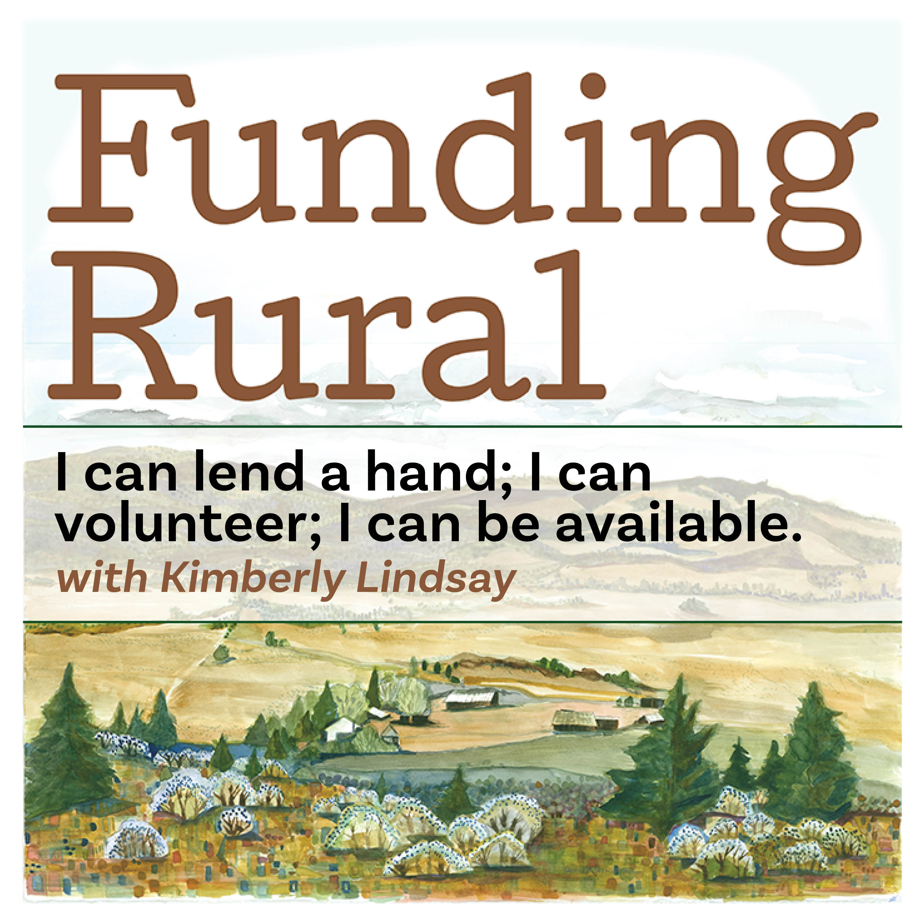 Kimberly Lindsay: I can lend a hand; I can volunteer; I can be available