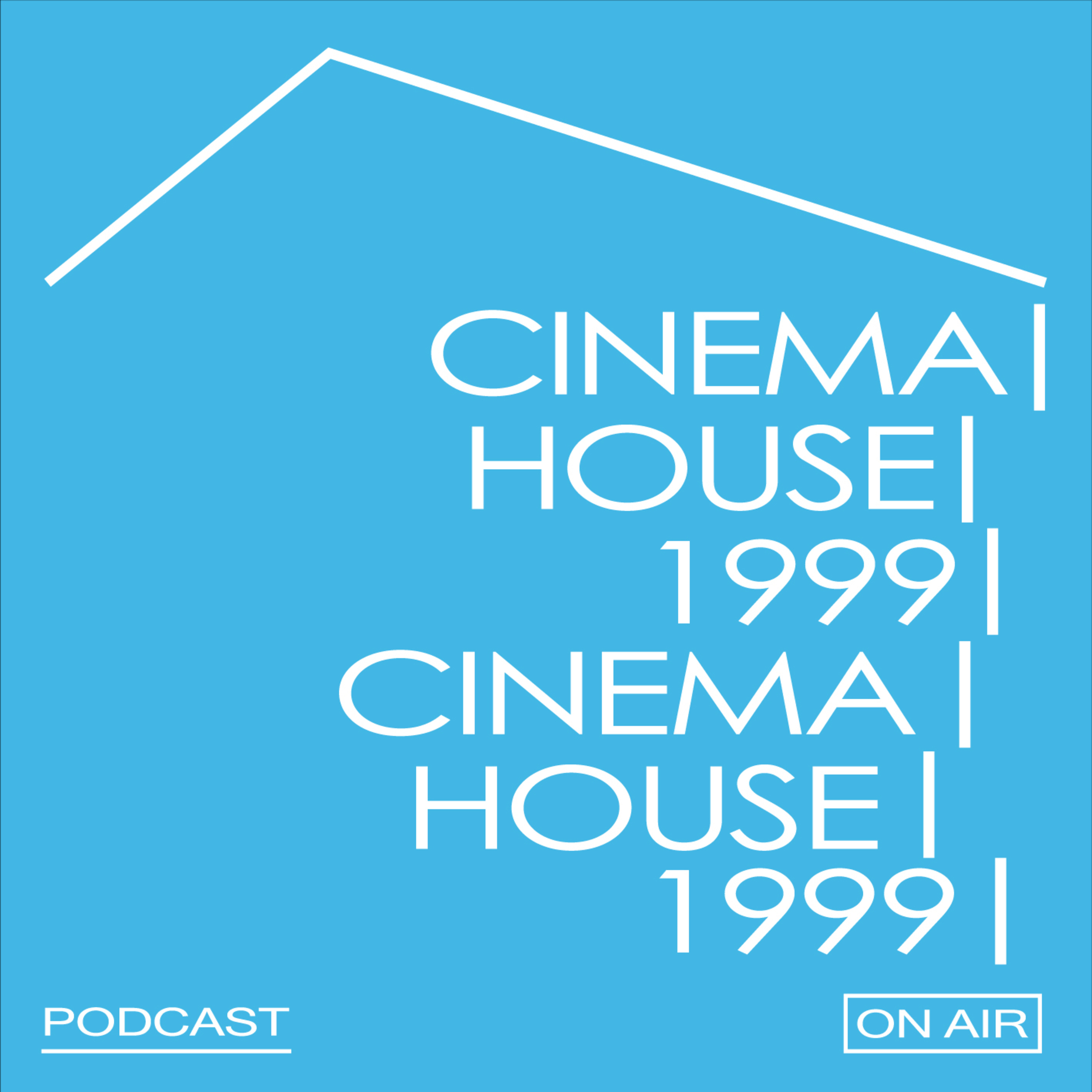 夏に観たい映画🌴 CINEMA HOUSE 1999 #2 episode artwork