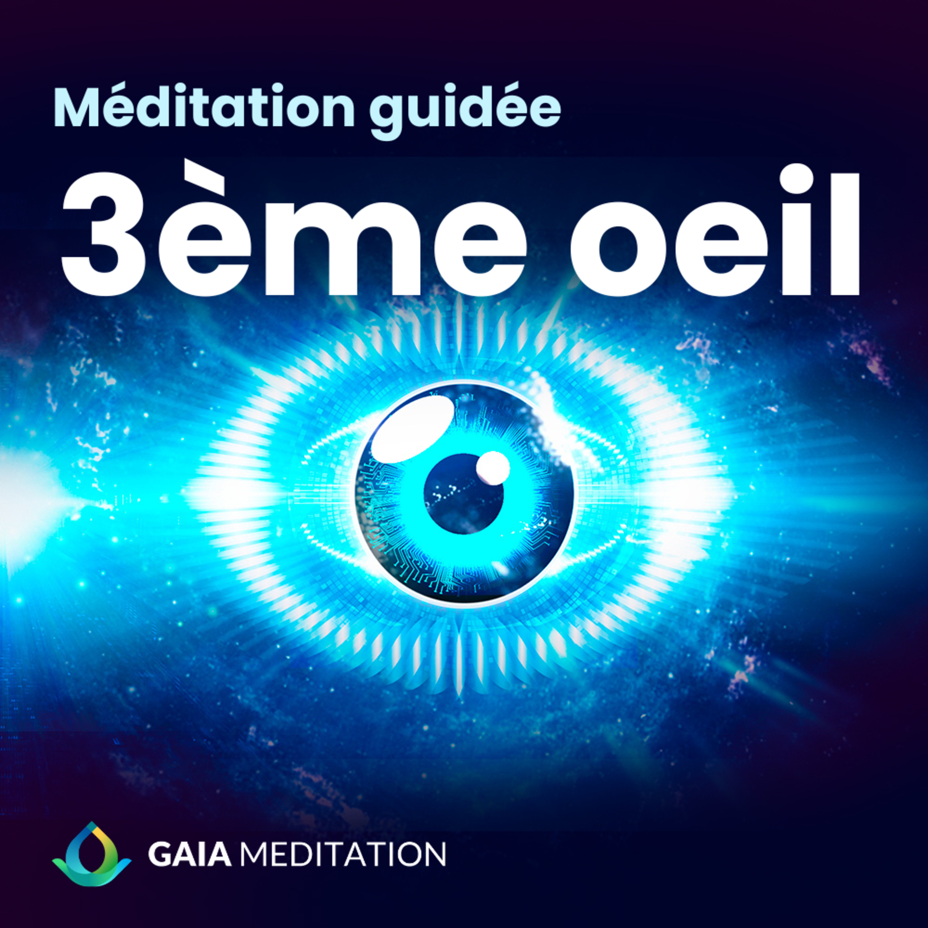 Méditation guidée pour ouvrir son 3ème œil et activer la glande pinéale episode artwork