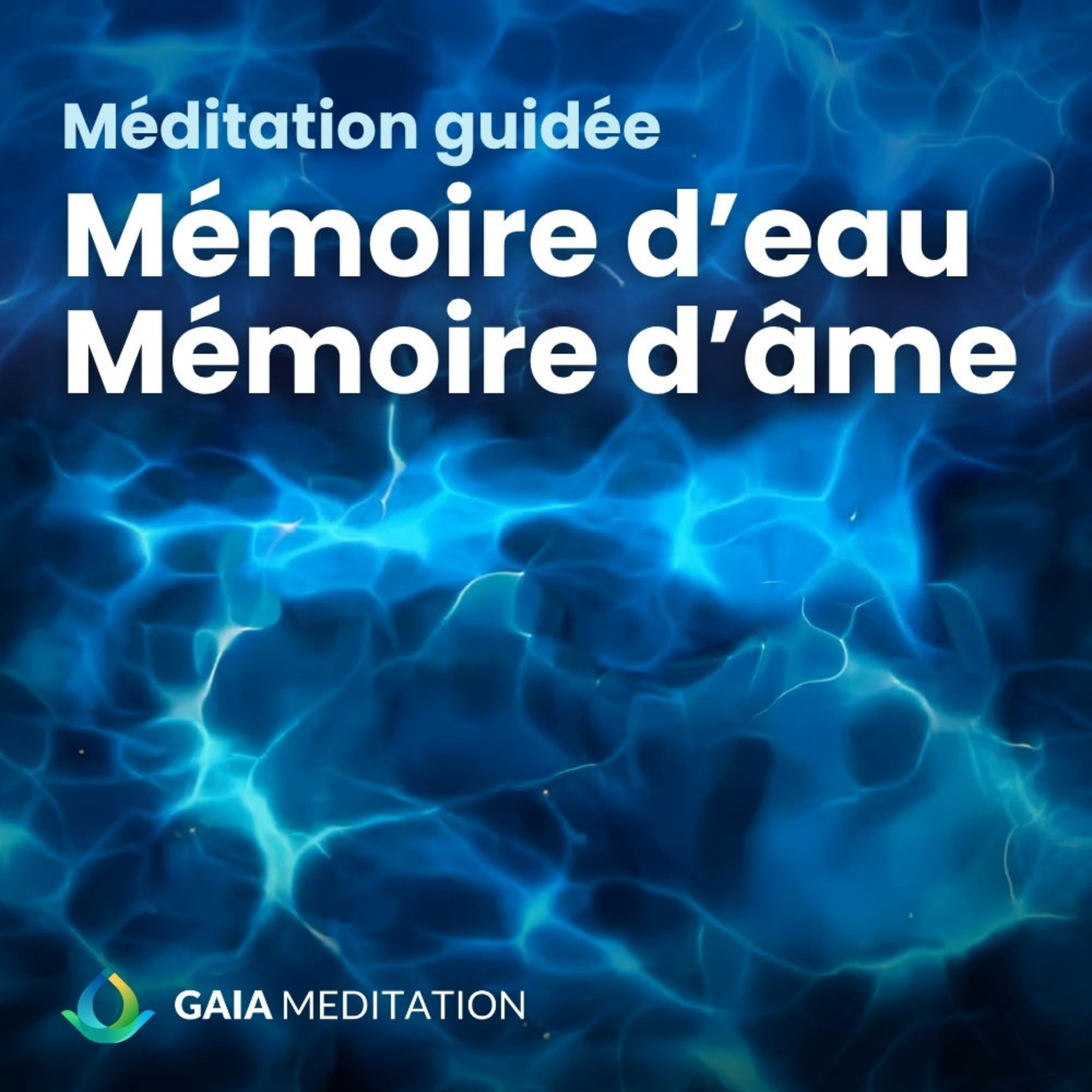 Méditation guidée - Mémoire d’eau mémoire d’âme (Corinne Collin-Bellet) episode artwork