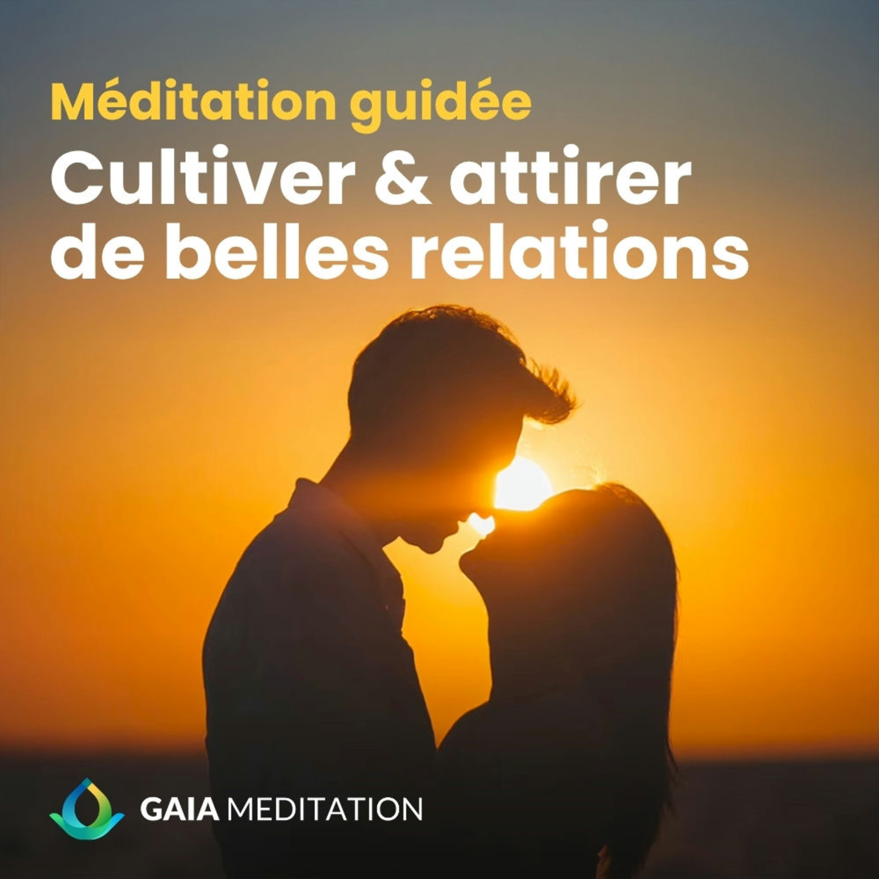 Méditation guidée du matin - Cultiver et attirer de belles relations episode artwork