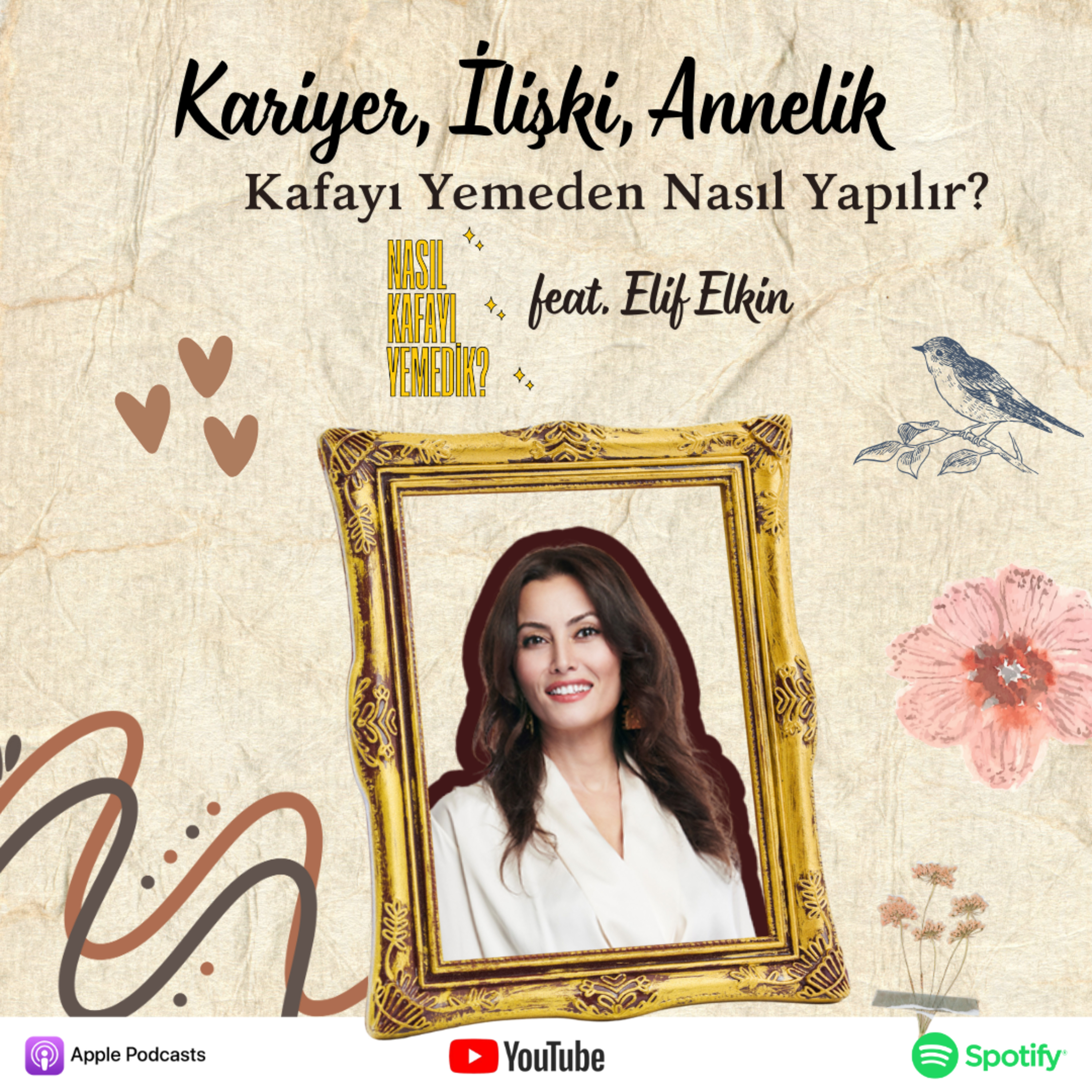 Kariyer, İlişki, Annelik: Kafayı Yemeden Nasıl Yapılır? ft. Elif Elkin episode artwork