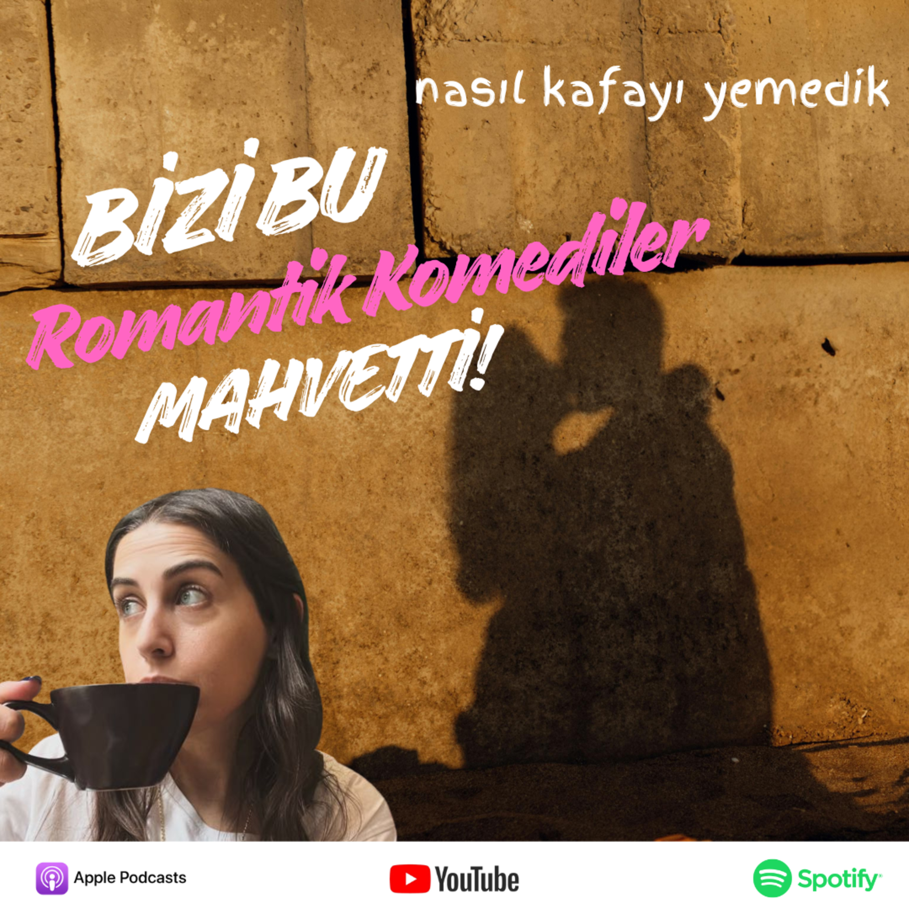 Bizi Bu Romantik Komediler Mahvetti episode artwork