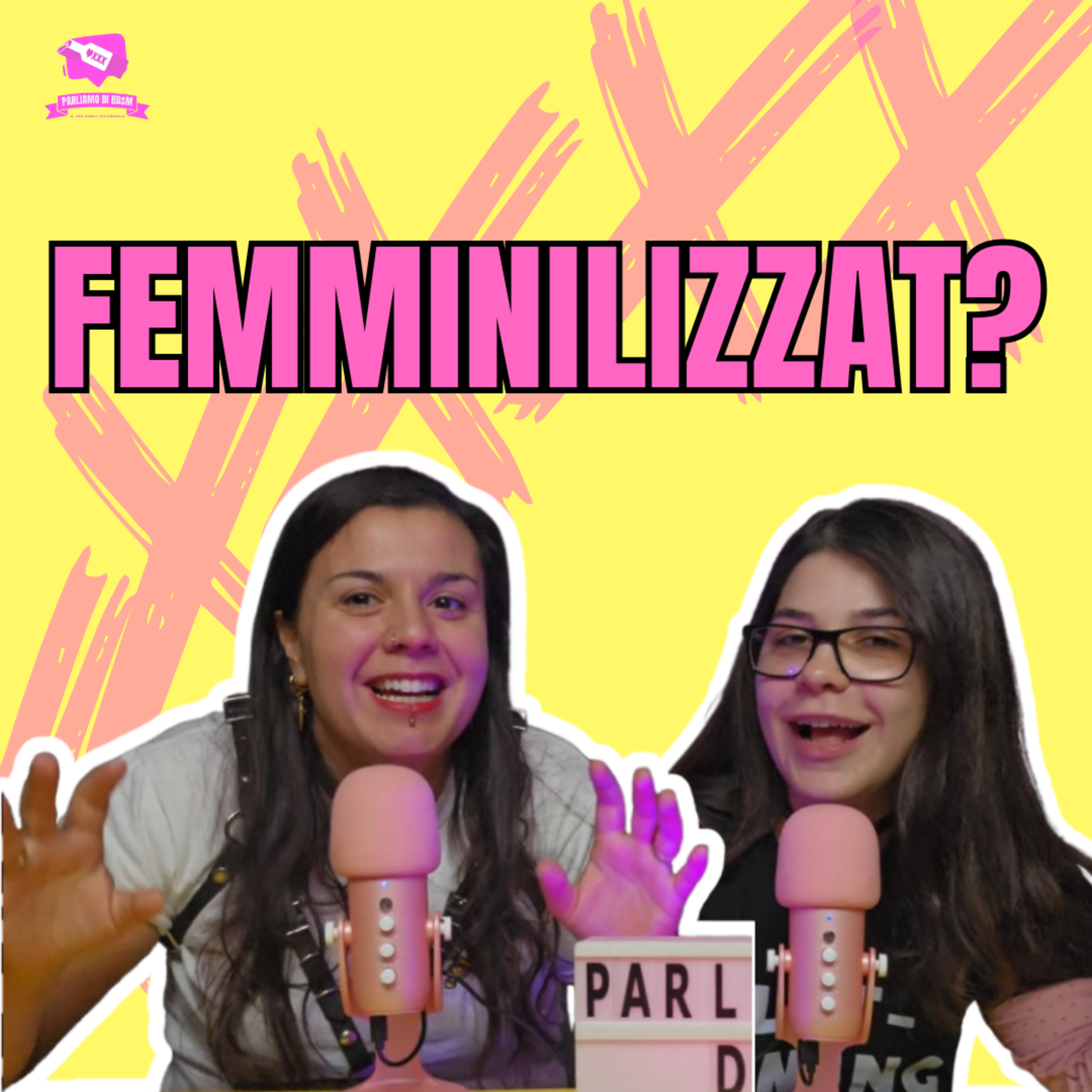 Ep. 43 – Sissyfication, Dollyfication, CrossDressing | Gioca con il genere e il patriarcato