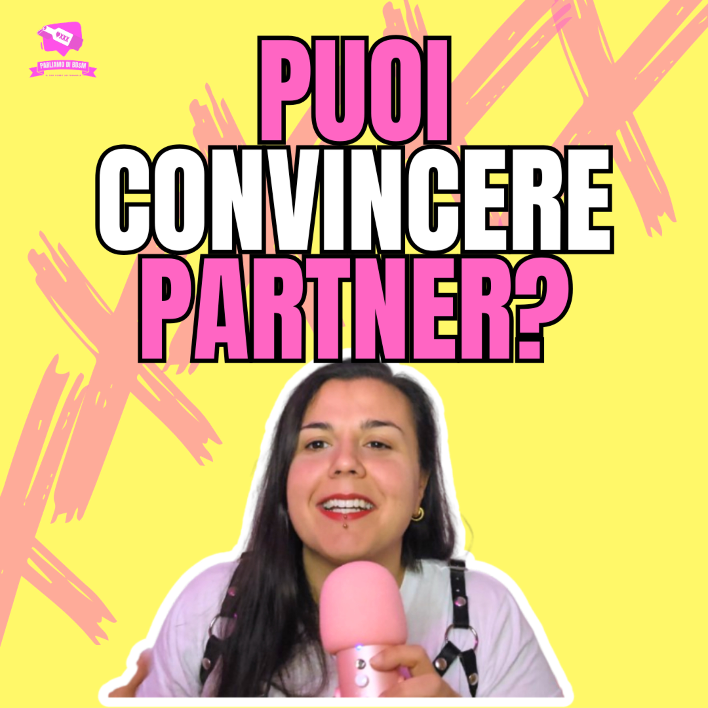 Ep. 45 – Come fare se partner non ha interesse per kink e bdsm | PUOI CONVINCERE PARTNER A FARE BDSM?