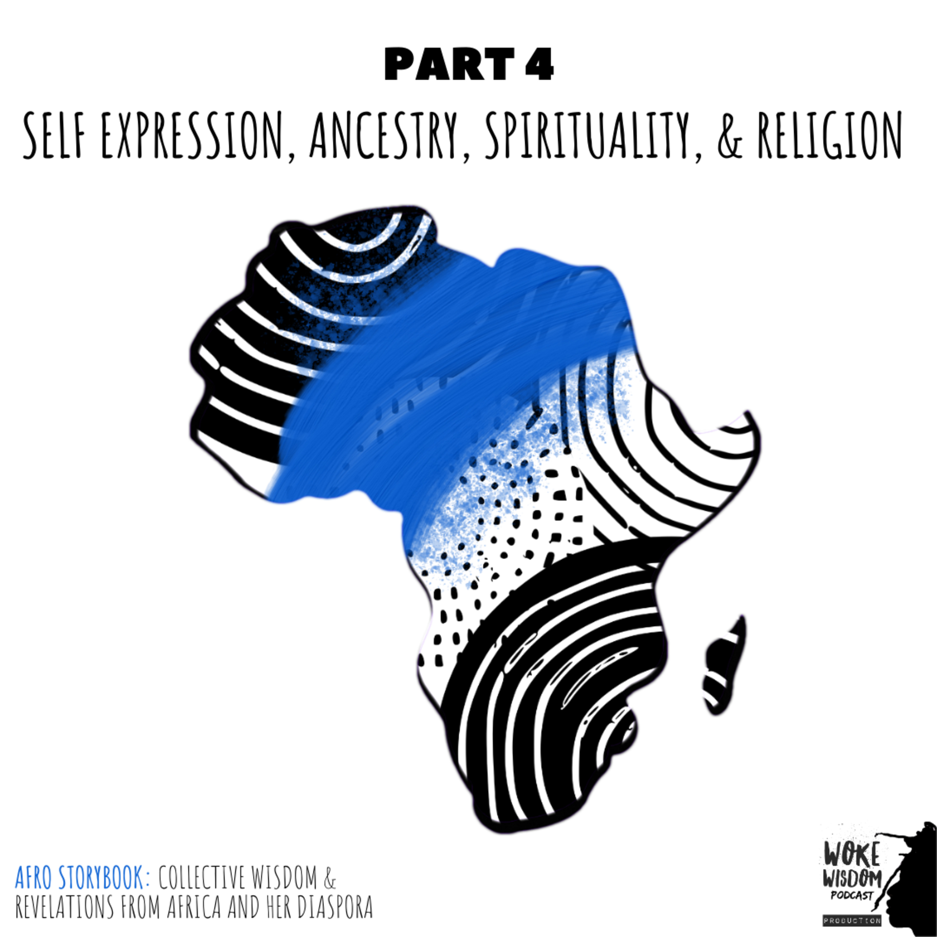 Part 4: Self Expression, Ancestry, Spirituality, and Religion episode artwork