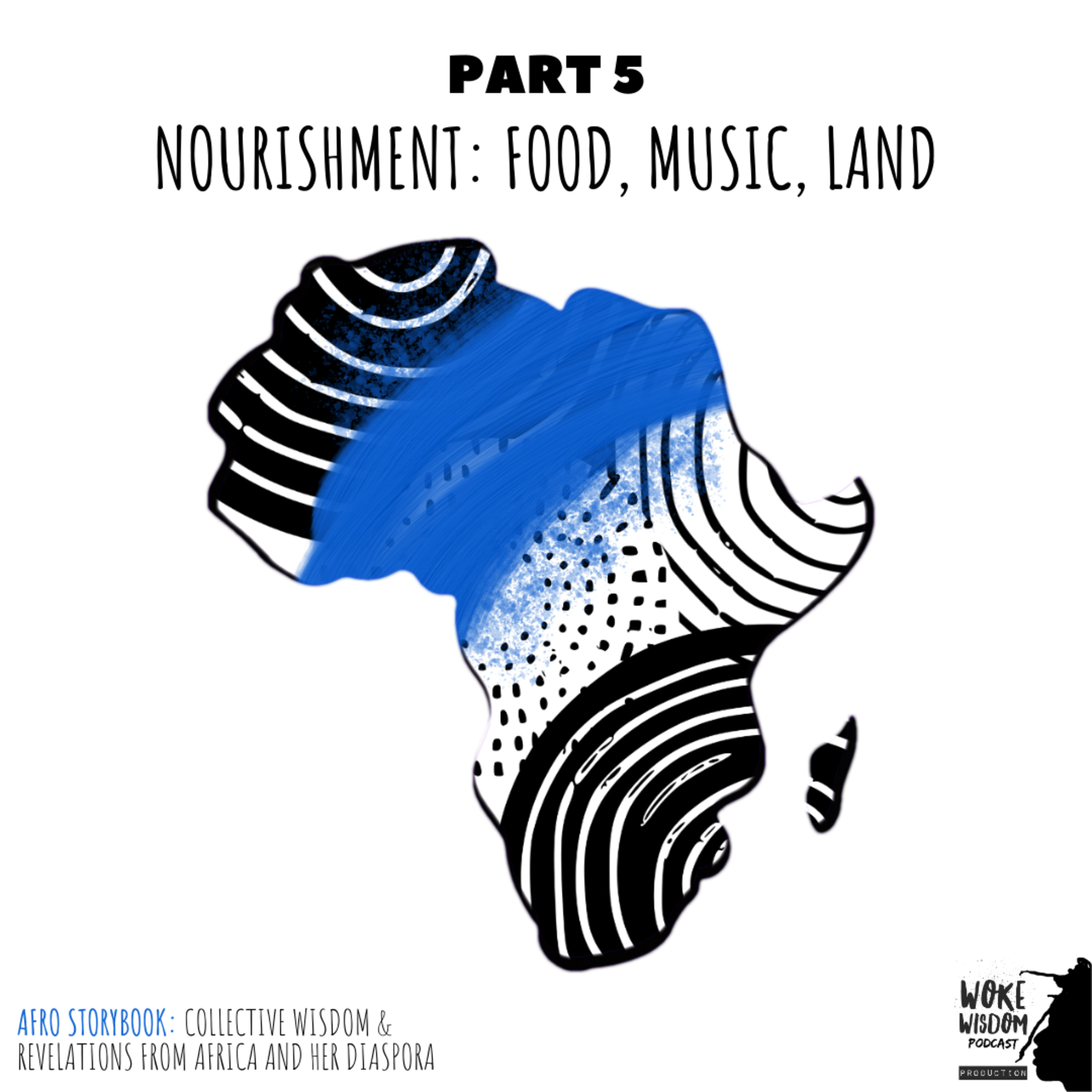 Part 5: Nourishment: Food, Music, Land episode artwork