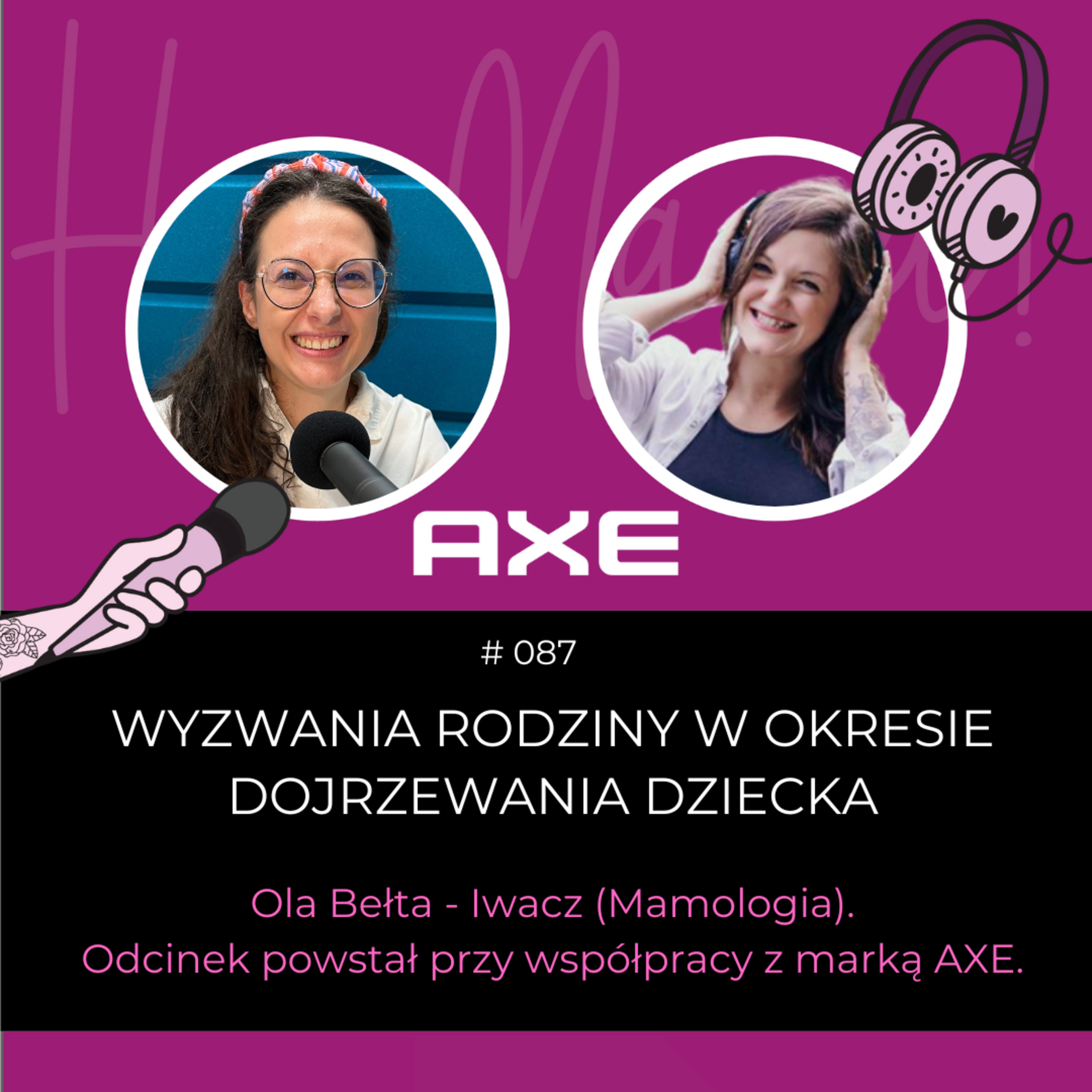#087 - Wyzwania rodziny w okresie dojrzewania dziecka - Mamologia & AXE