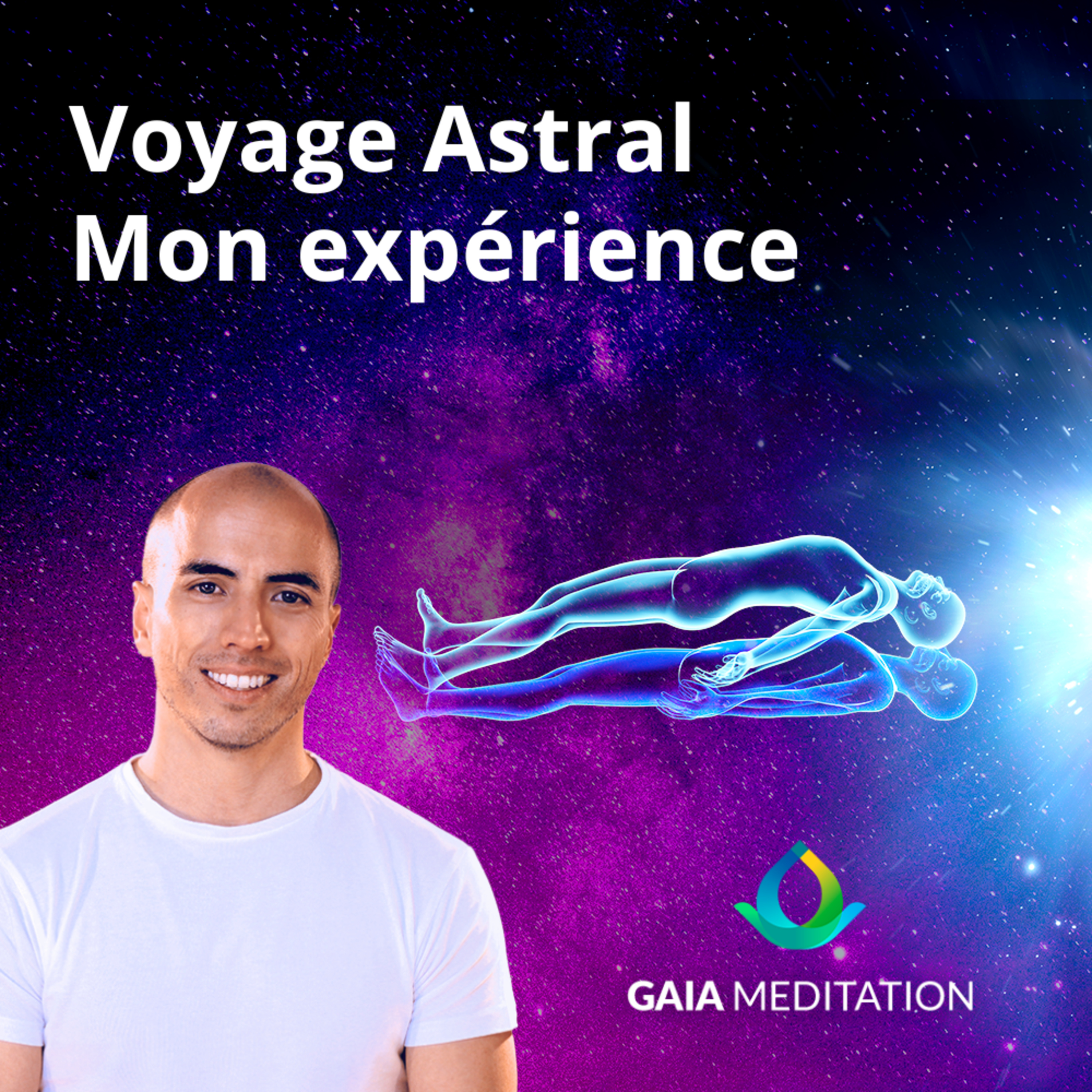 Voyage Astral, Rêve Lucide, Sortie Hors Du Corps par Gaia Meditation