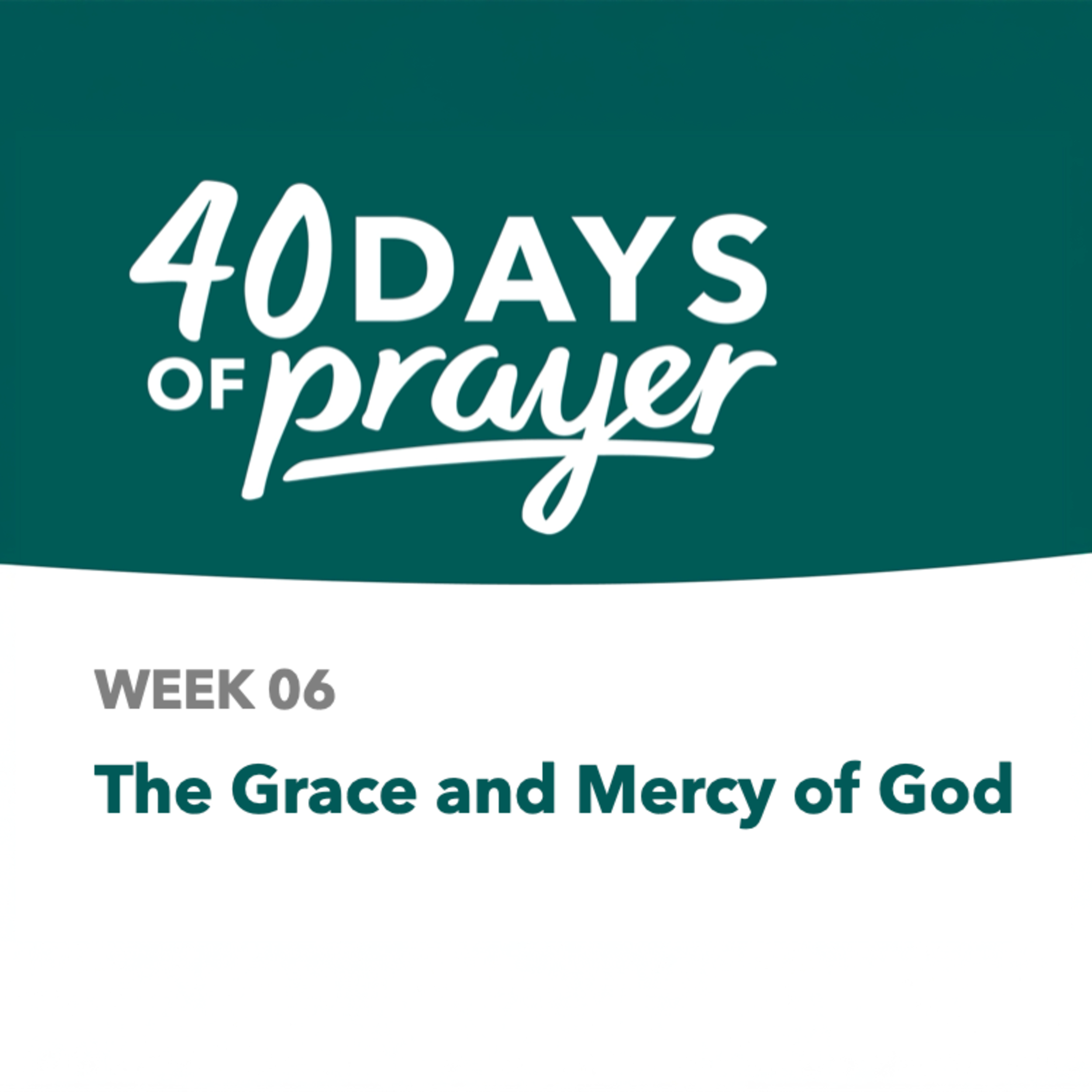40 Days of Prayer: The Grace and Mercy of God episode artwork