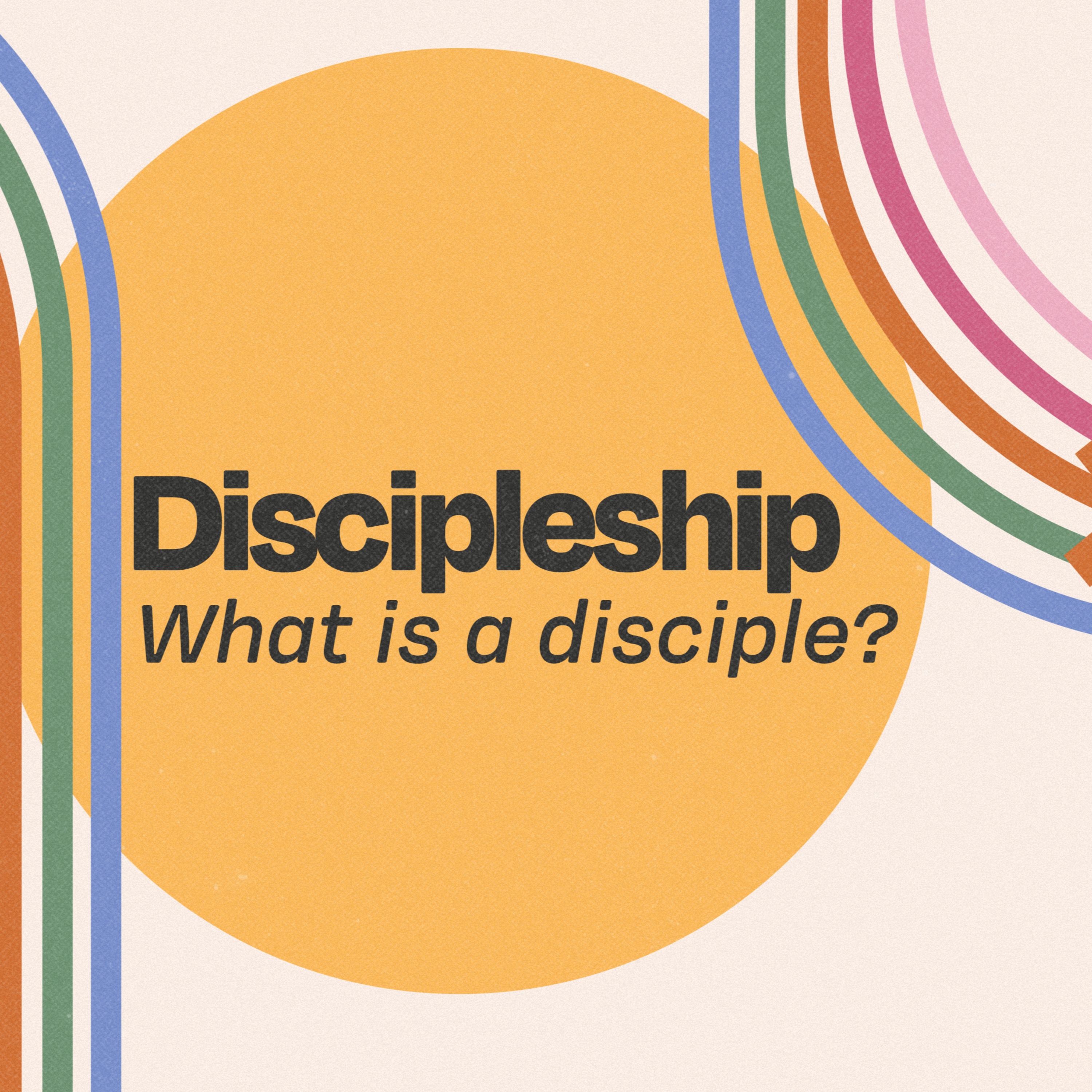 Discipleship: What is a Disciple? episode artwork