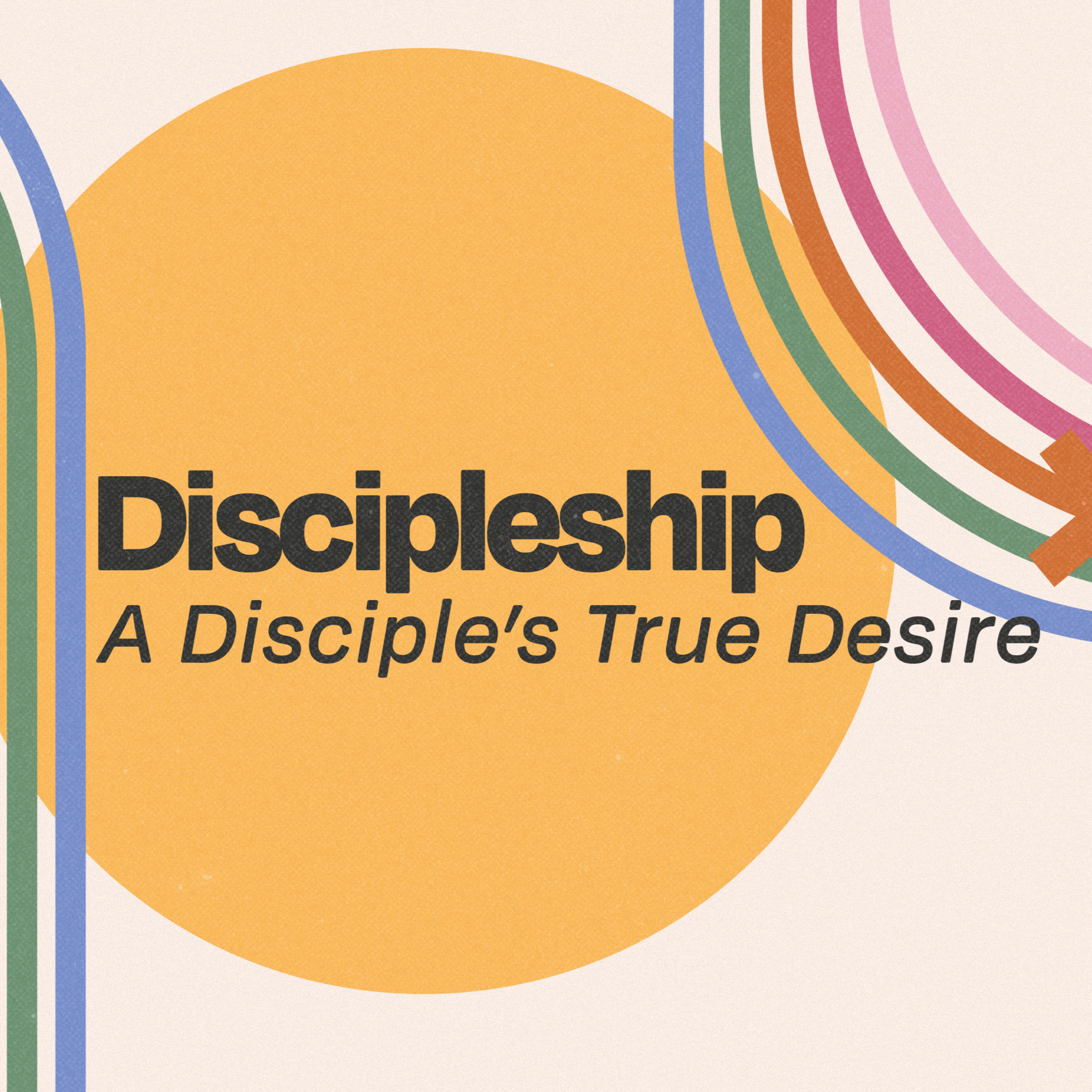 Discipleship Part III: A Disciple's True Desire episode artwork
