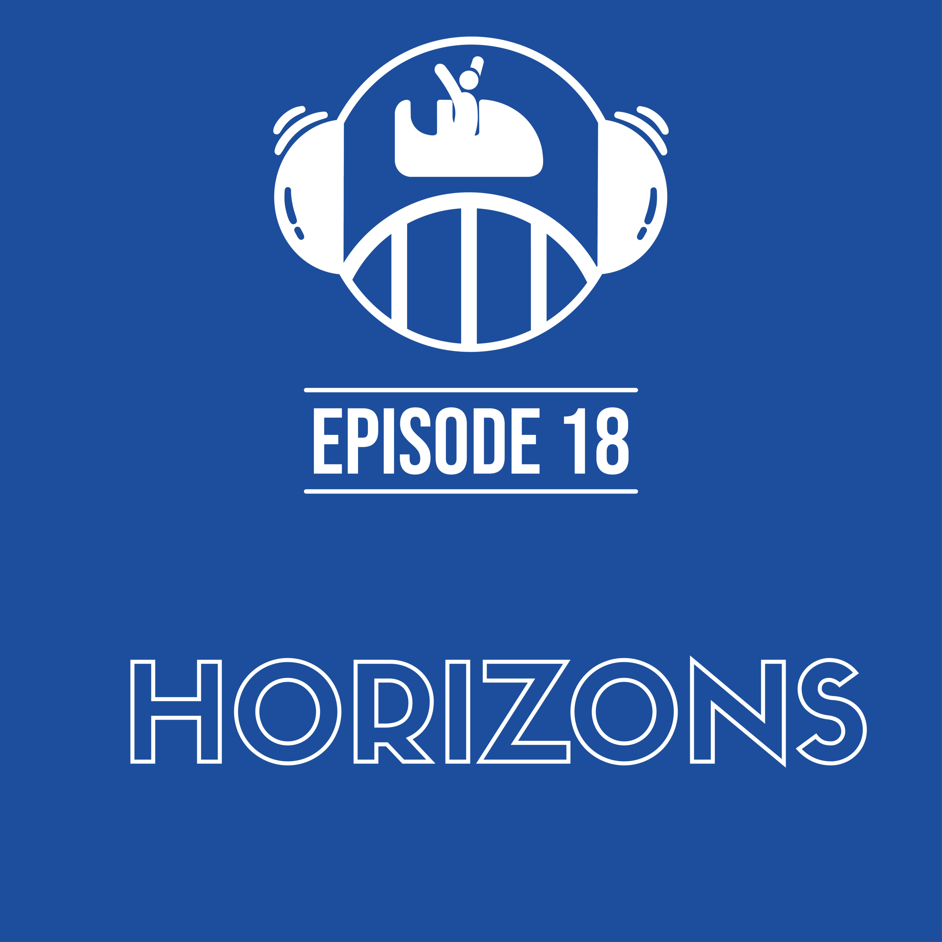 Episode 18 – Horizons