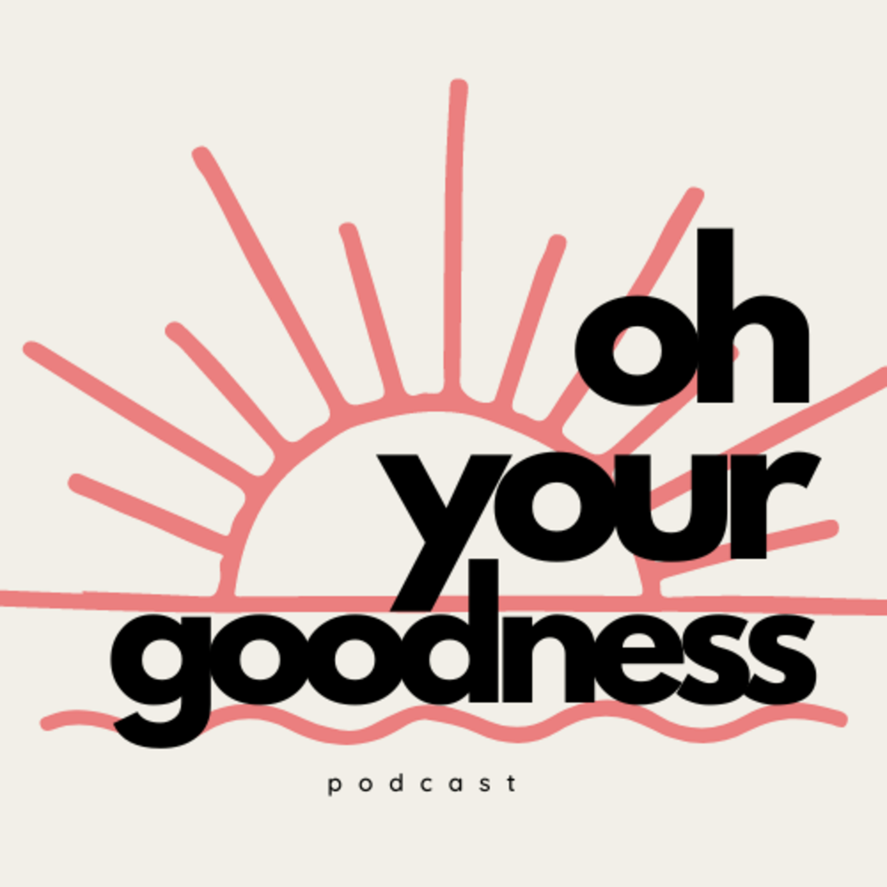 Oh Your Goodness