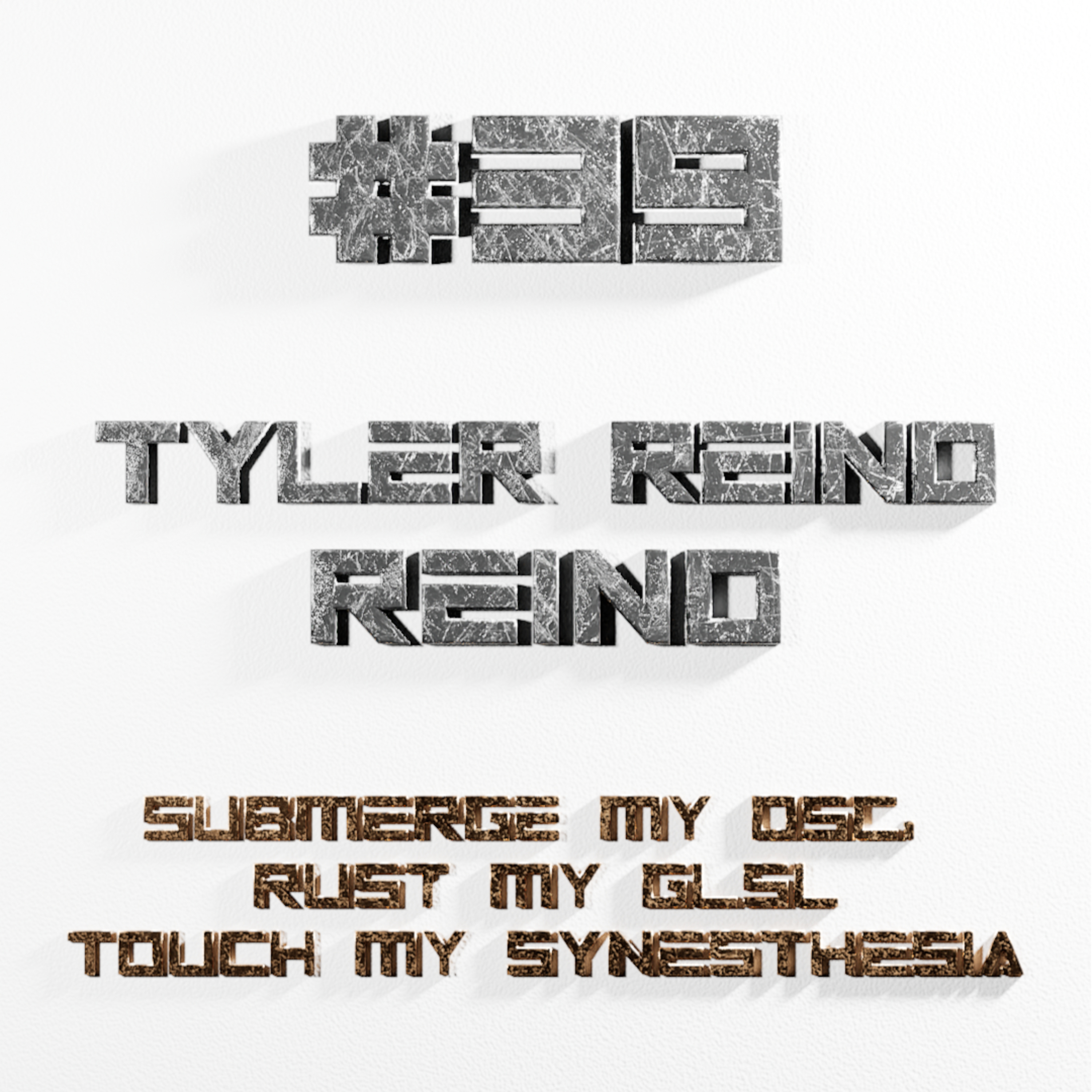 VC | EP39 - Tyler Reino / Reino - Submerge My OSC, Rust My GLSL, Touch My Synesthesia episode artwork