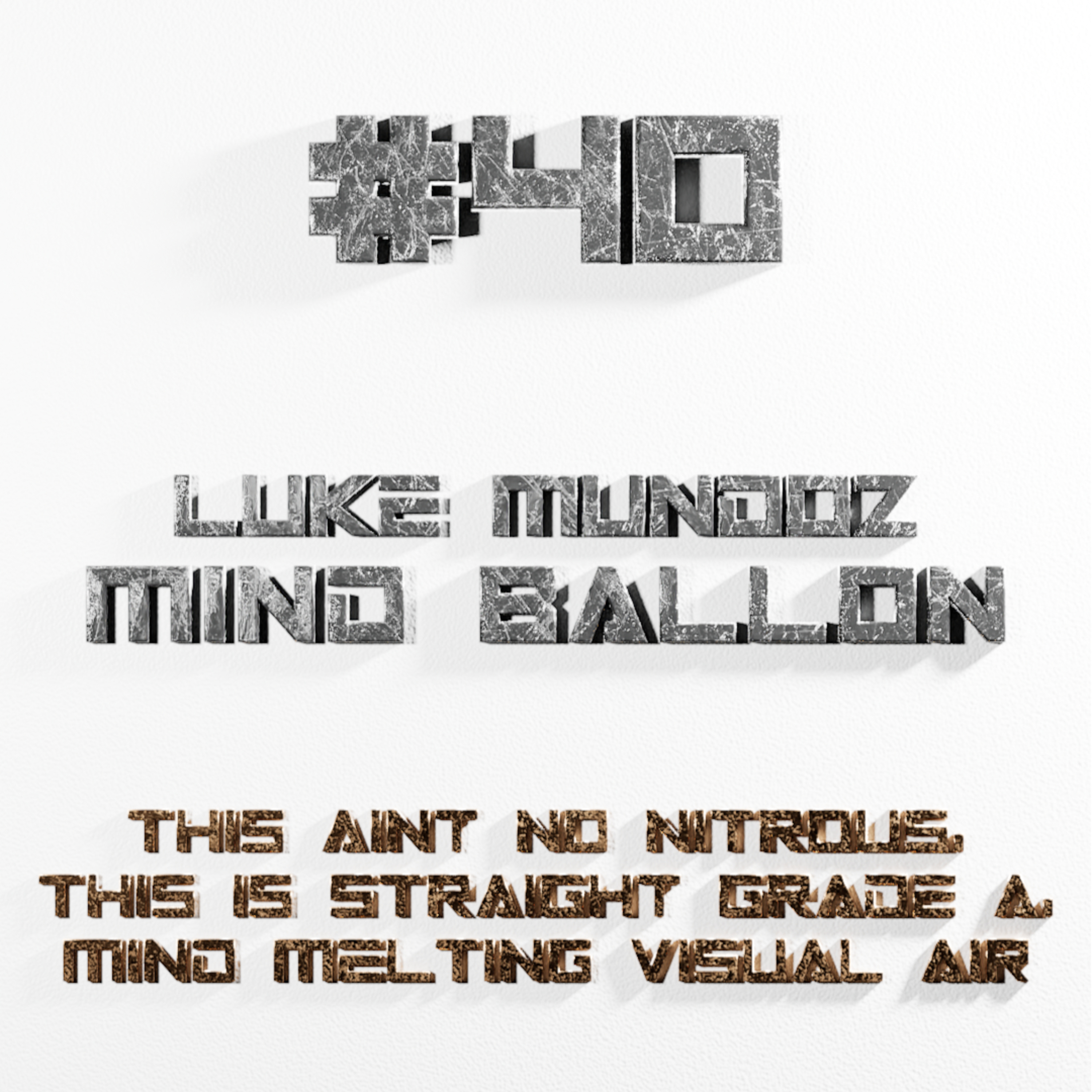 VC | EP40 - Mind Balloon / Luke Munoz - This is No Nitrous, This Is Grade A Mind Melting Visual Air episode artwork