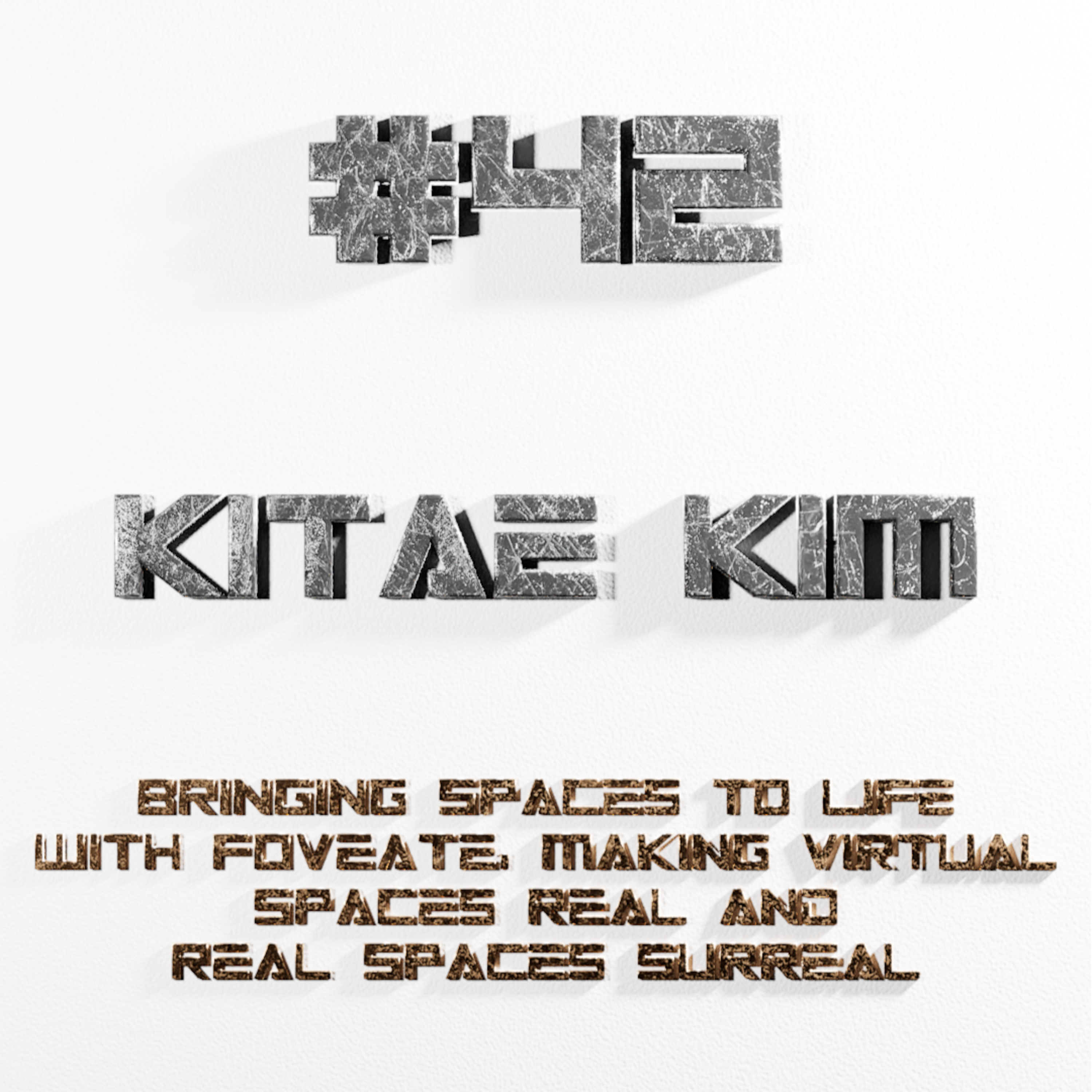 VC | EP42 - Kitae Kim - Bringing Spaces To Life With Foveate, Making Virtual Real & Real Surreal episode artwork