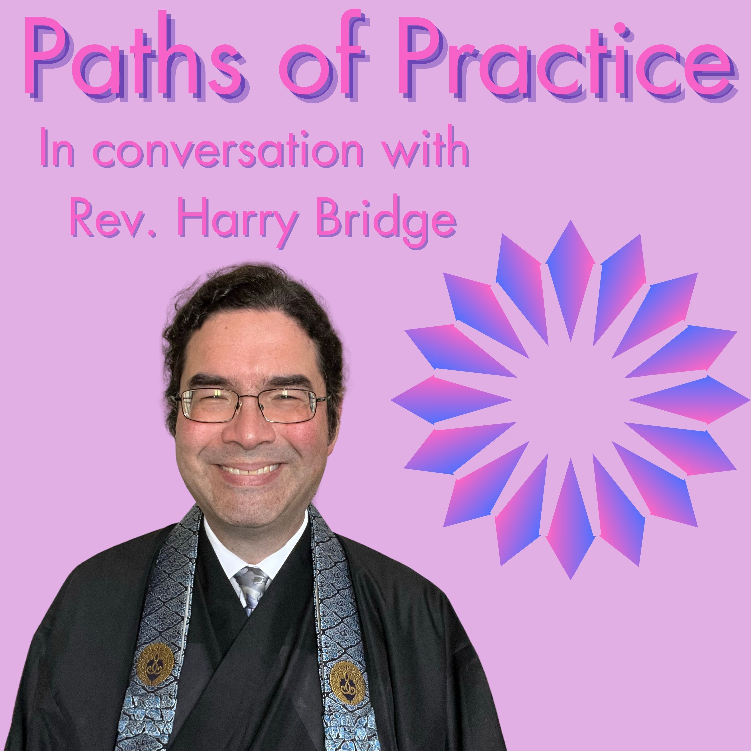 Paths of Practice with Rev. Harry Bridge