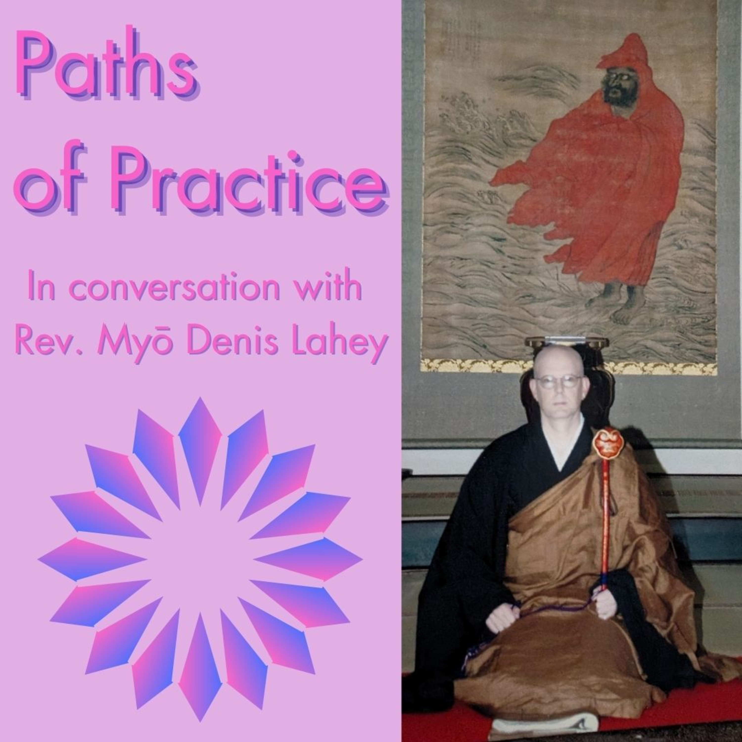 Paths of Practice with Rev. Myō Denis Lahey