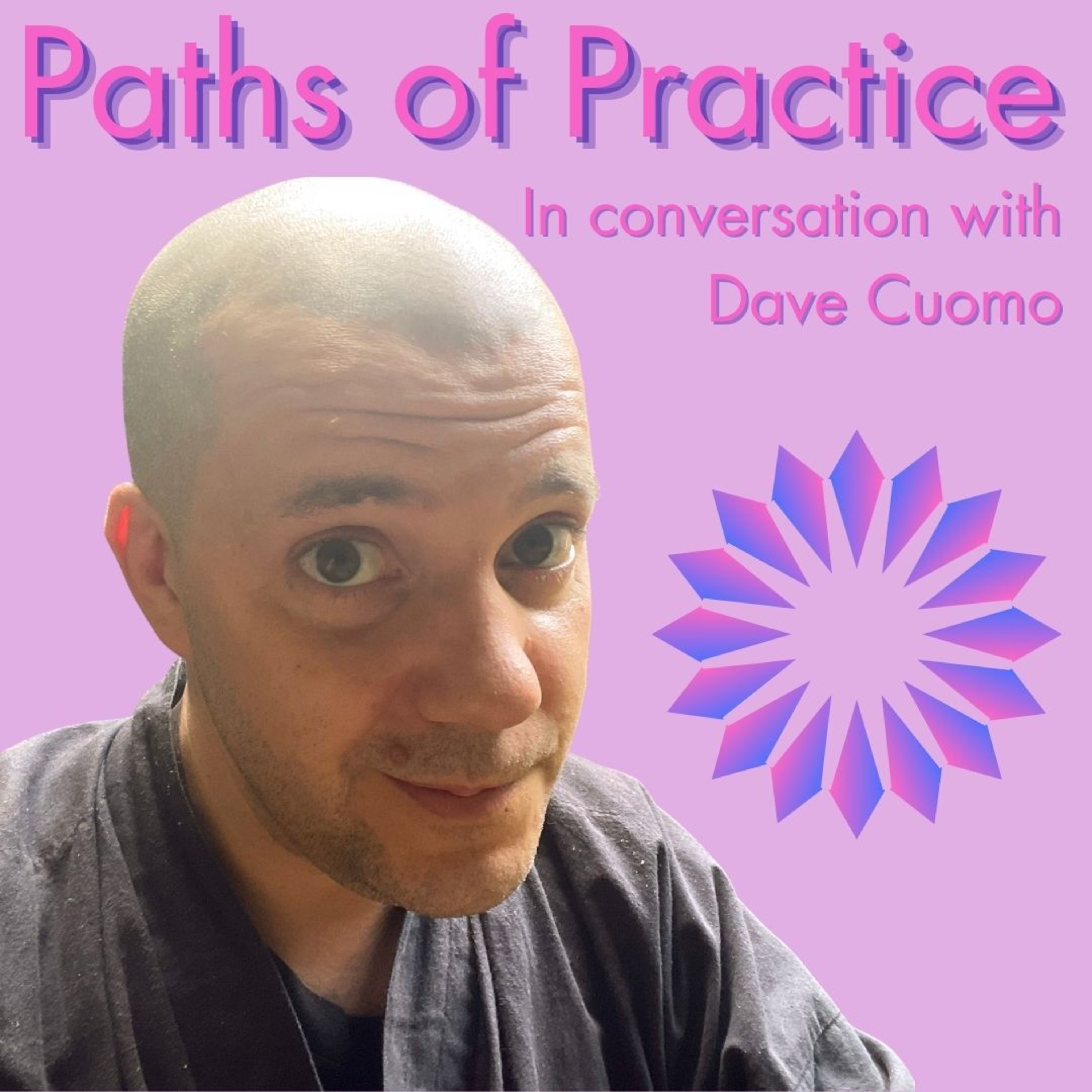 Paths of Practice with Dave Cuomo