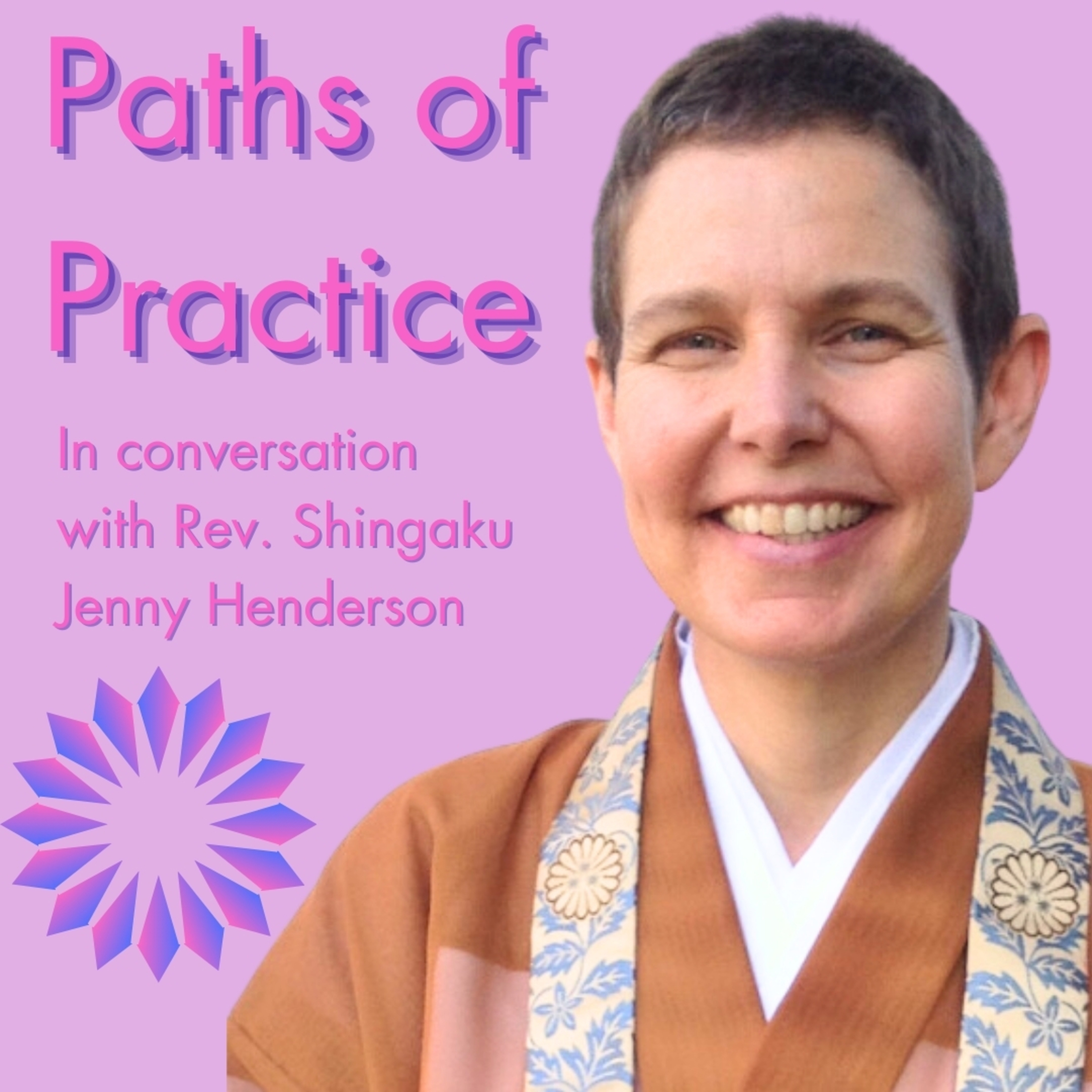 Paths of Practice with Rev. Shingaku Jenny Henderson