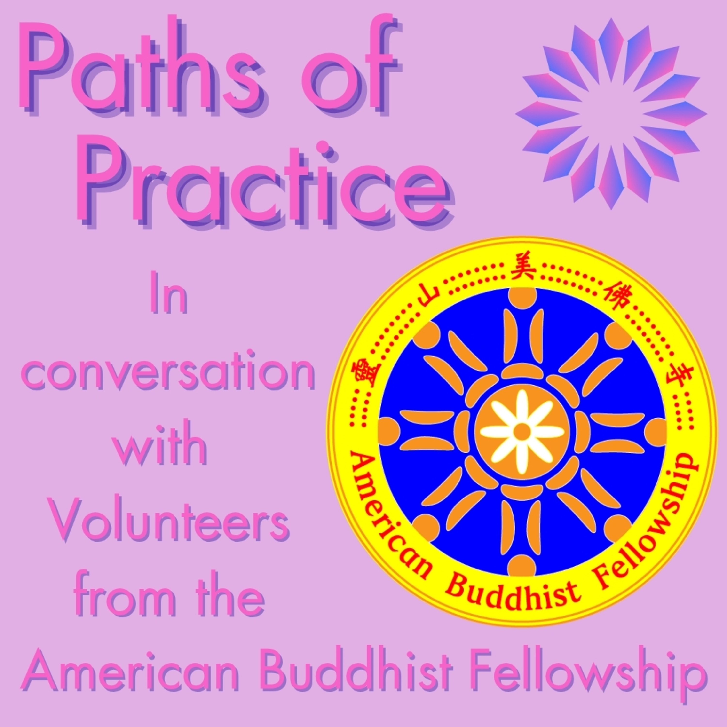 Paths of Practice with Volunteers from the American Buddhist Fellowship