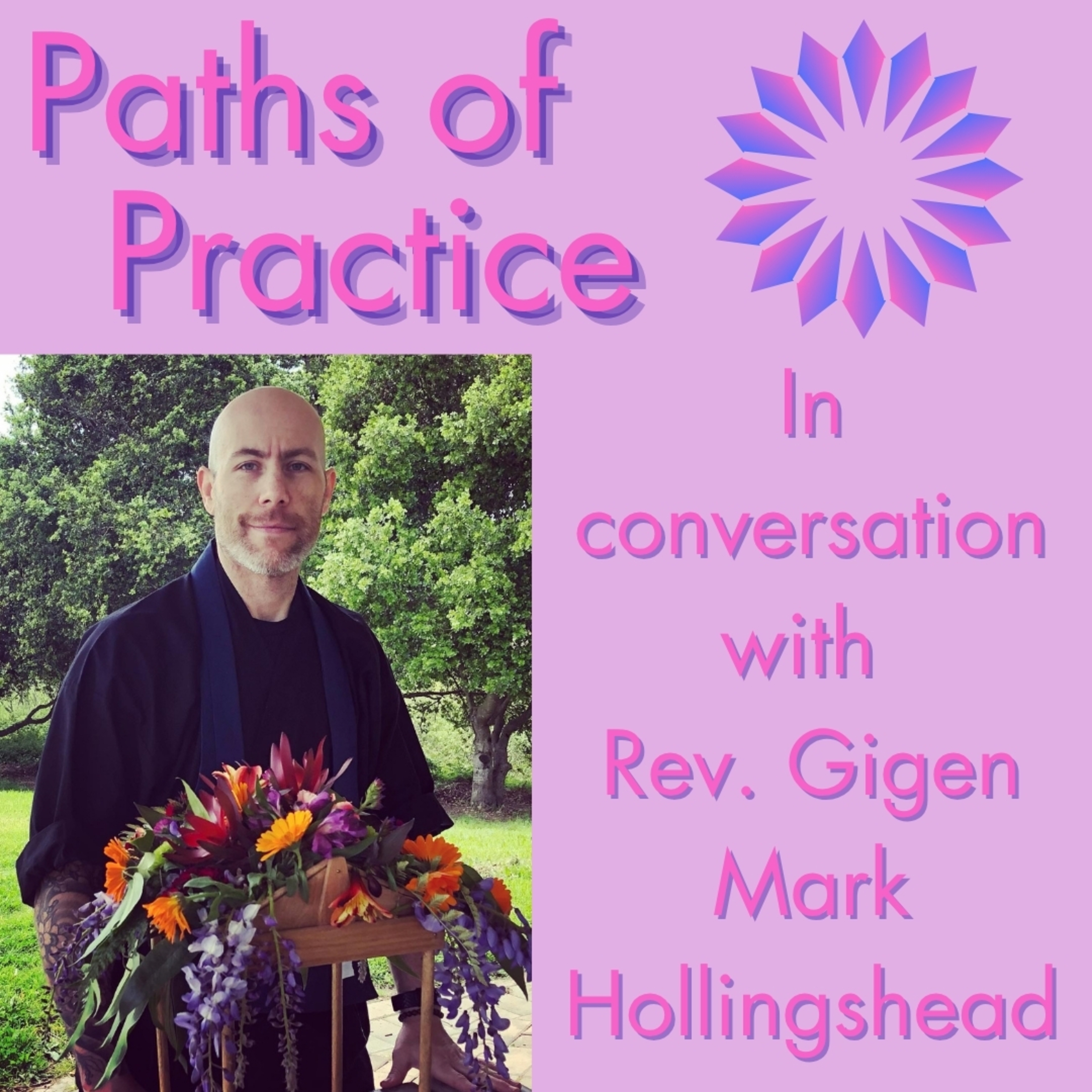 Paths of Practice with Rev. Gigen Mark Hollingshead