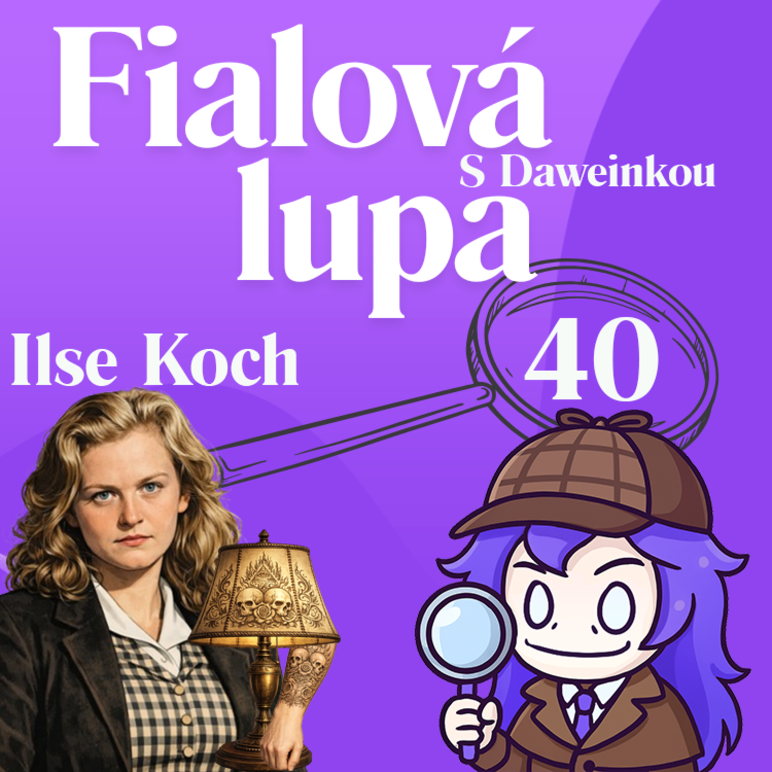 Ilse Koch | Buchenwaldská beštia a lampy z ľudskej kože  episode artwork