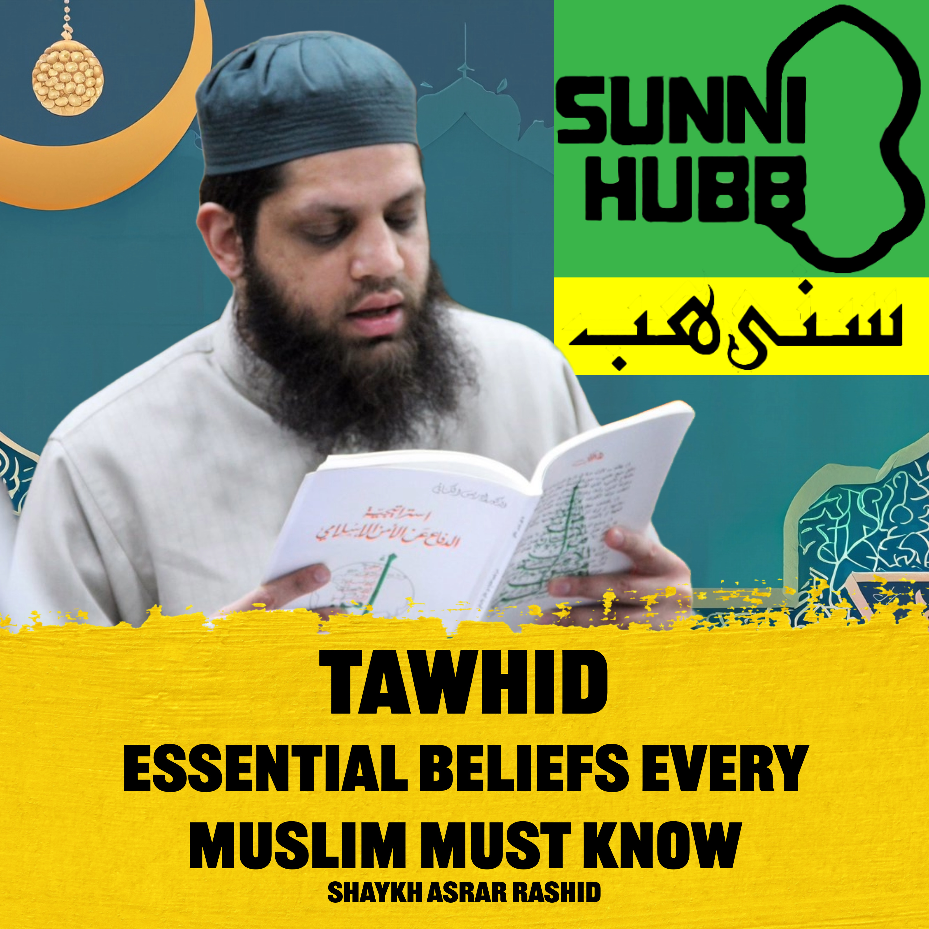 Tawhid - Essential Beliefs Every Muslim Must Know- Shaykh Asrar Rashid