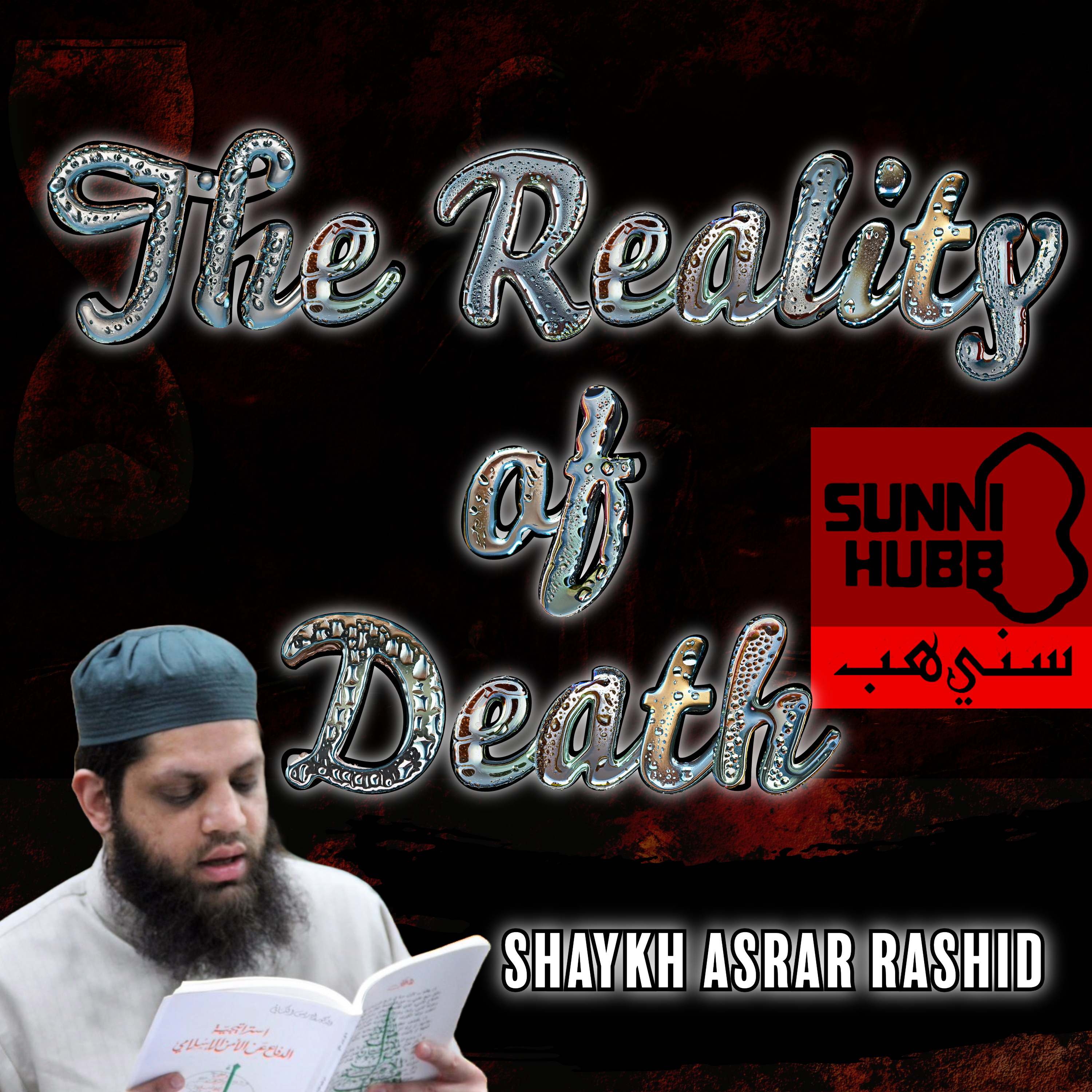 The Reality of Death. Shaykh Asrar Rashid