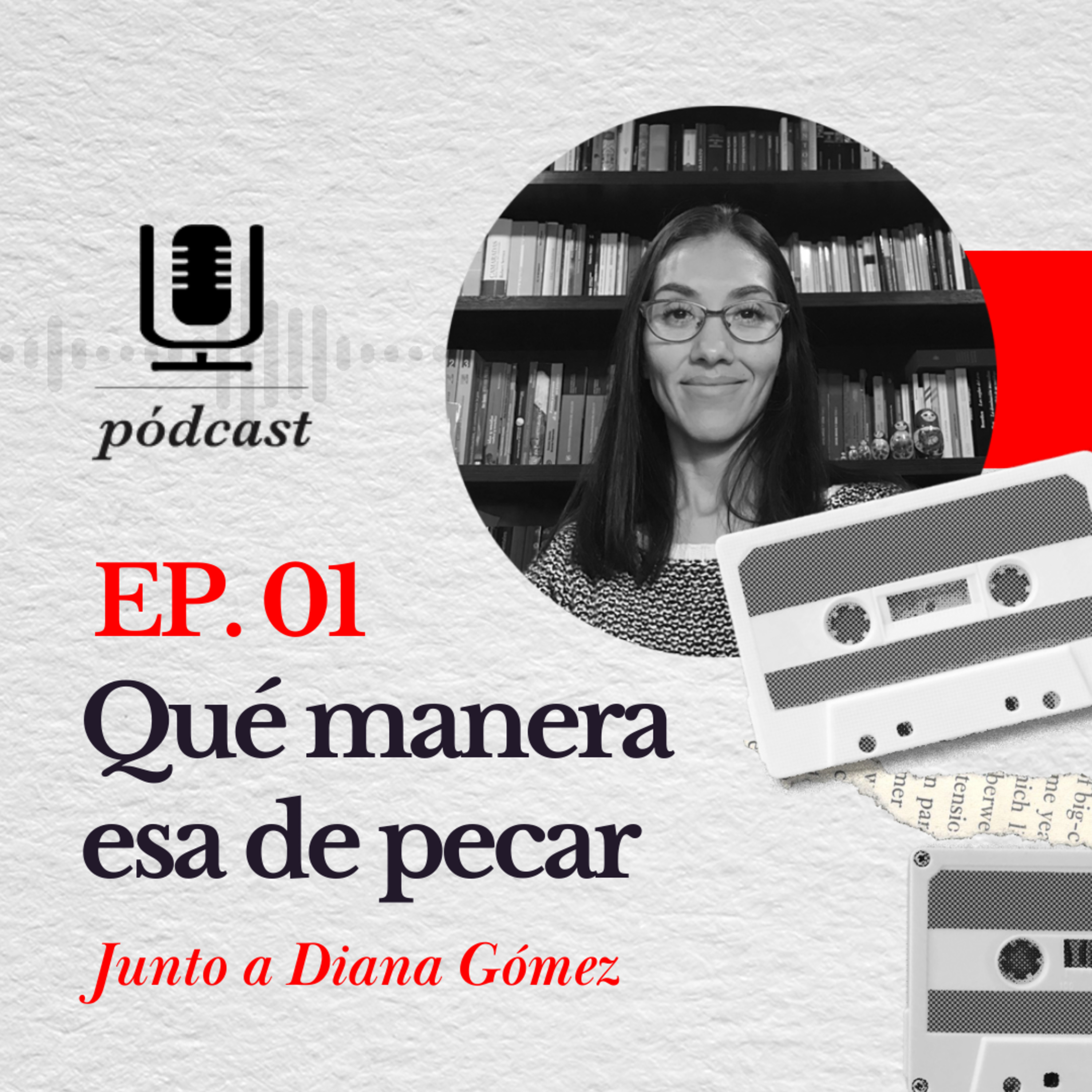 EP.01 | Qué manera esa de pecar episode artwork