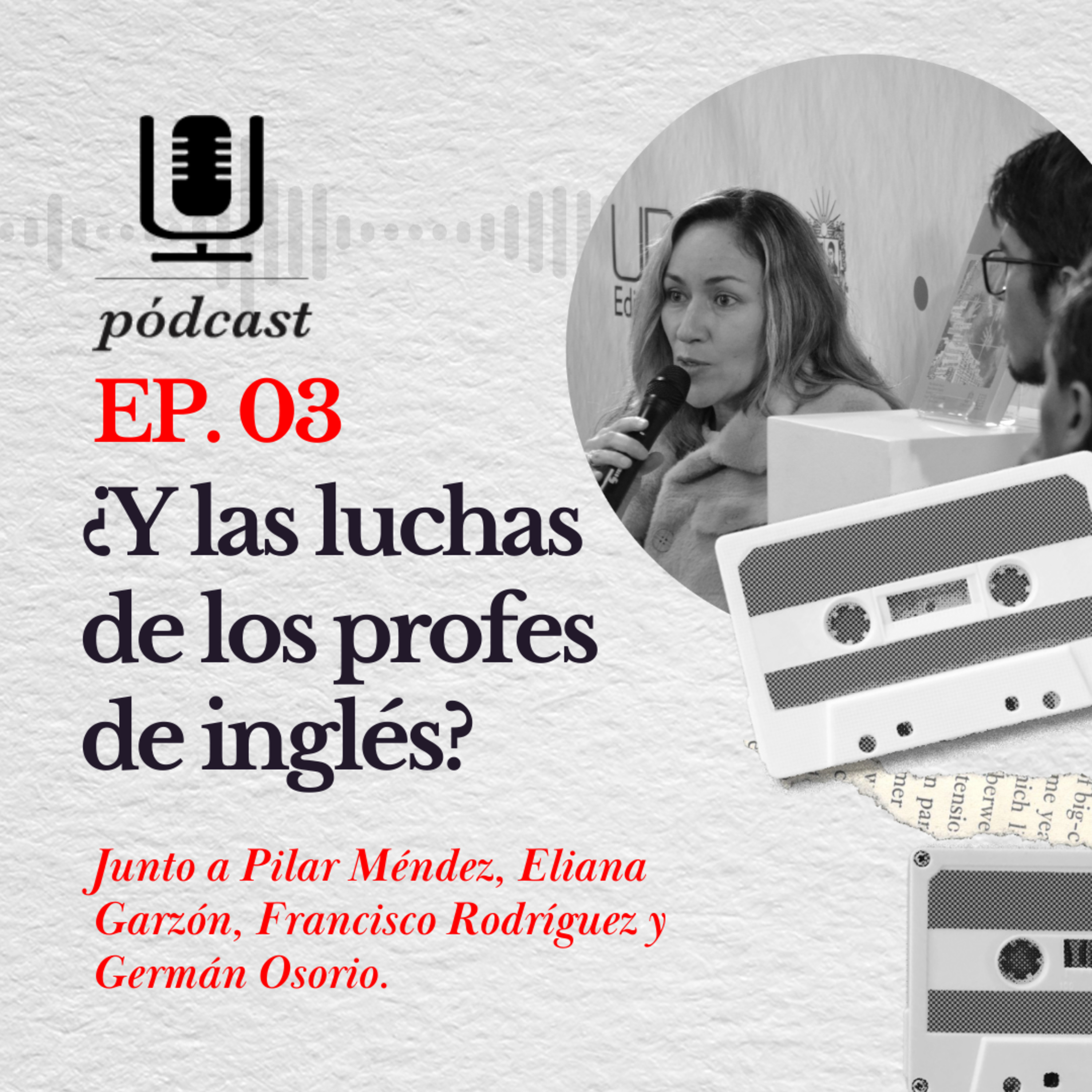EP.03 | ¿Y las luchas de los profes de inglés?
