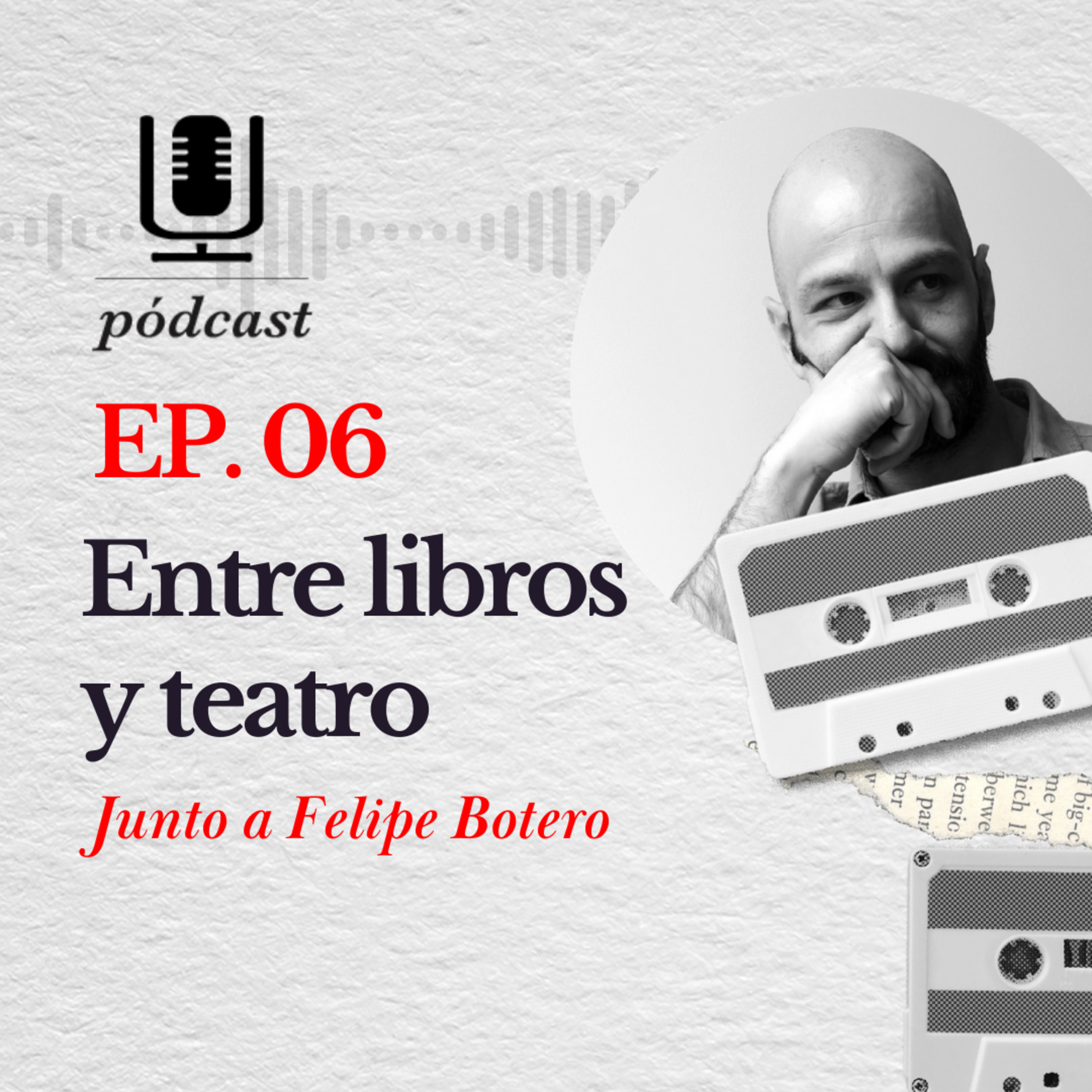 EP.06 | Entre libros y teatro episode artwork