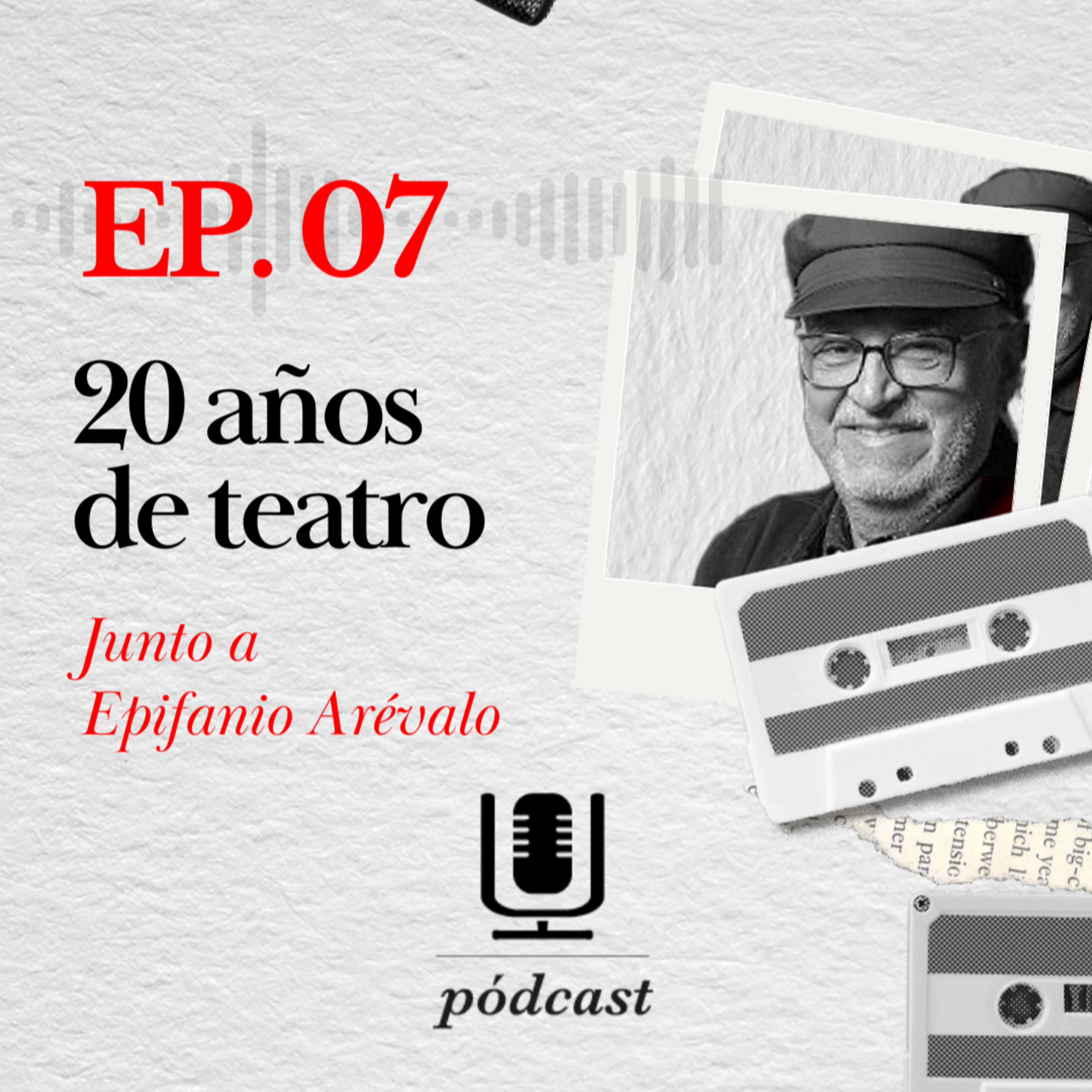 EP.07 | 20 años de teatro