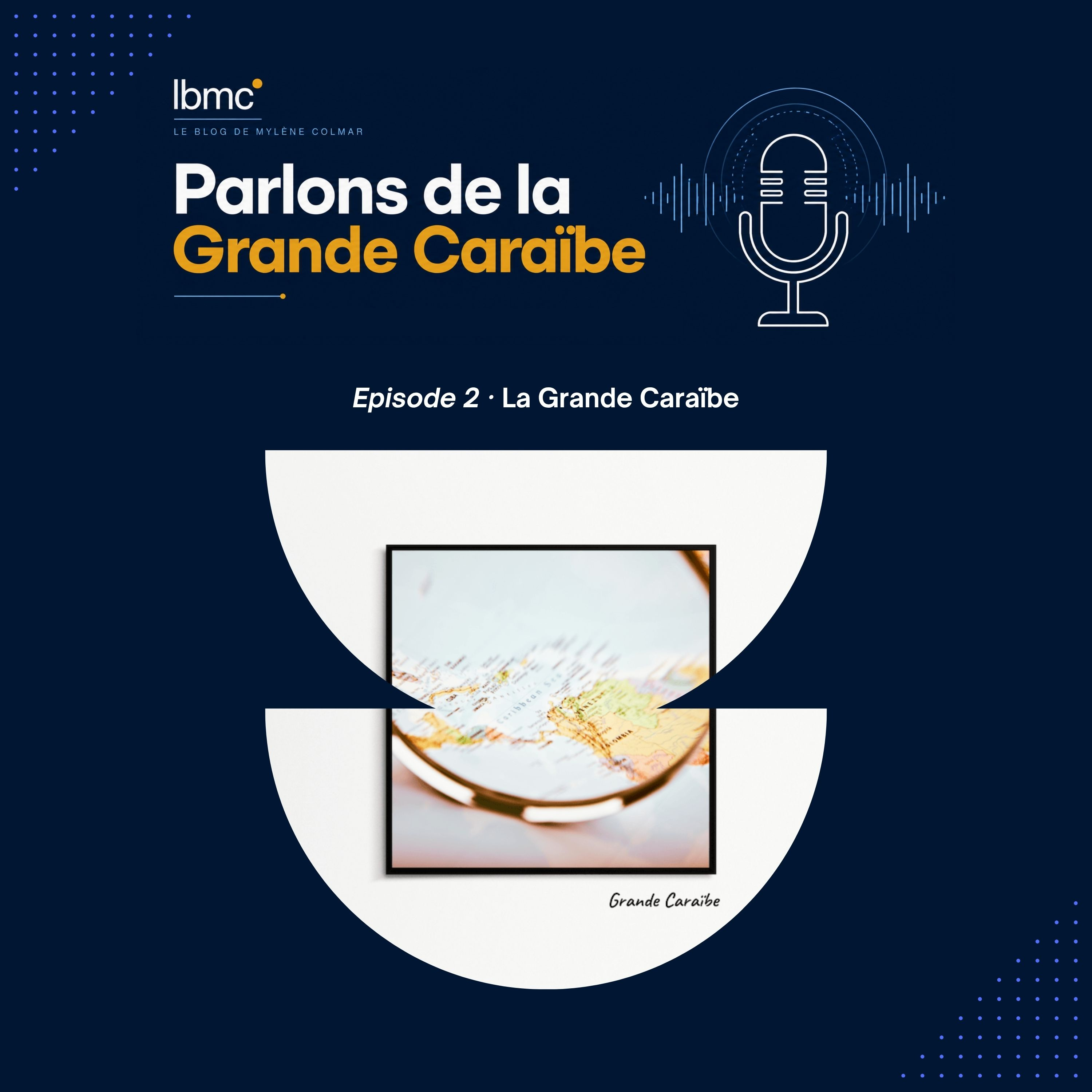 Episode 2 - Qu'est-ce que la Grande Caraïbe ? episode artwork