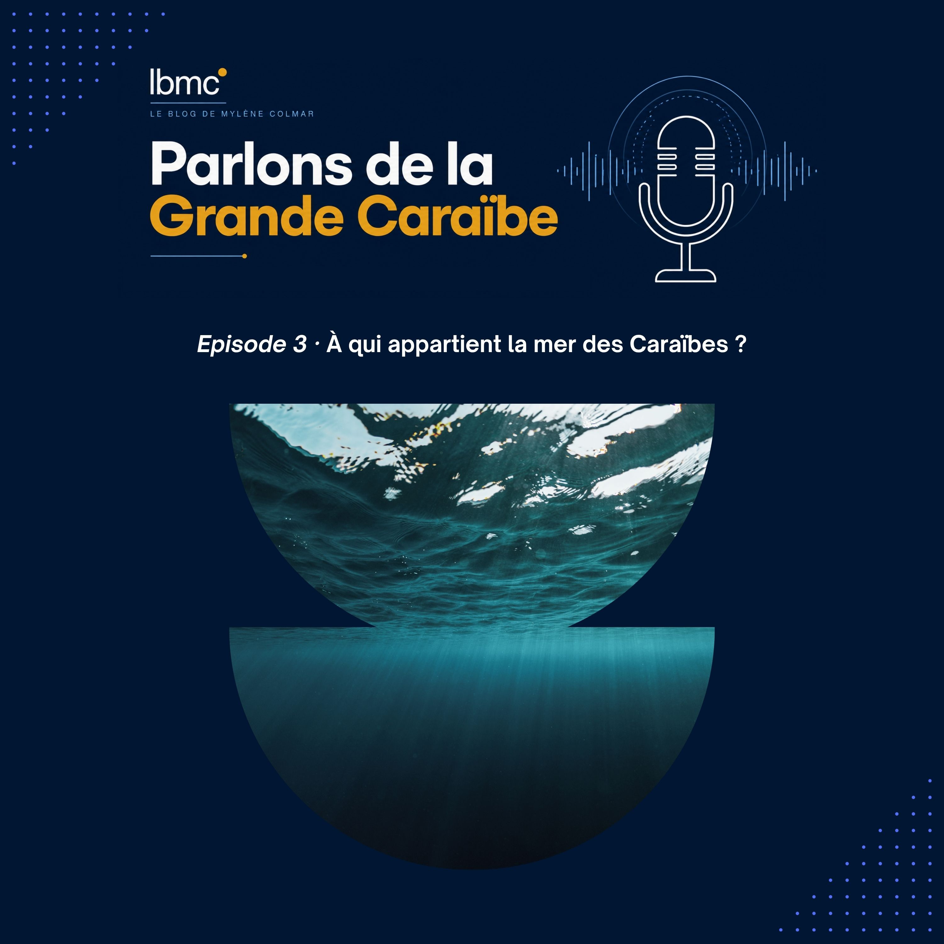 Episode 3 - À qui appartient la mer des Caraïbes ? episode artwork