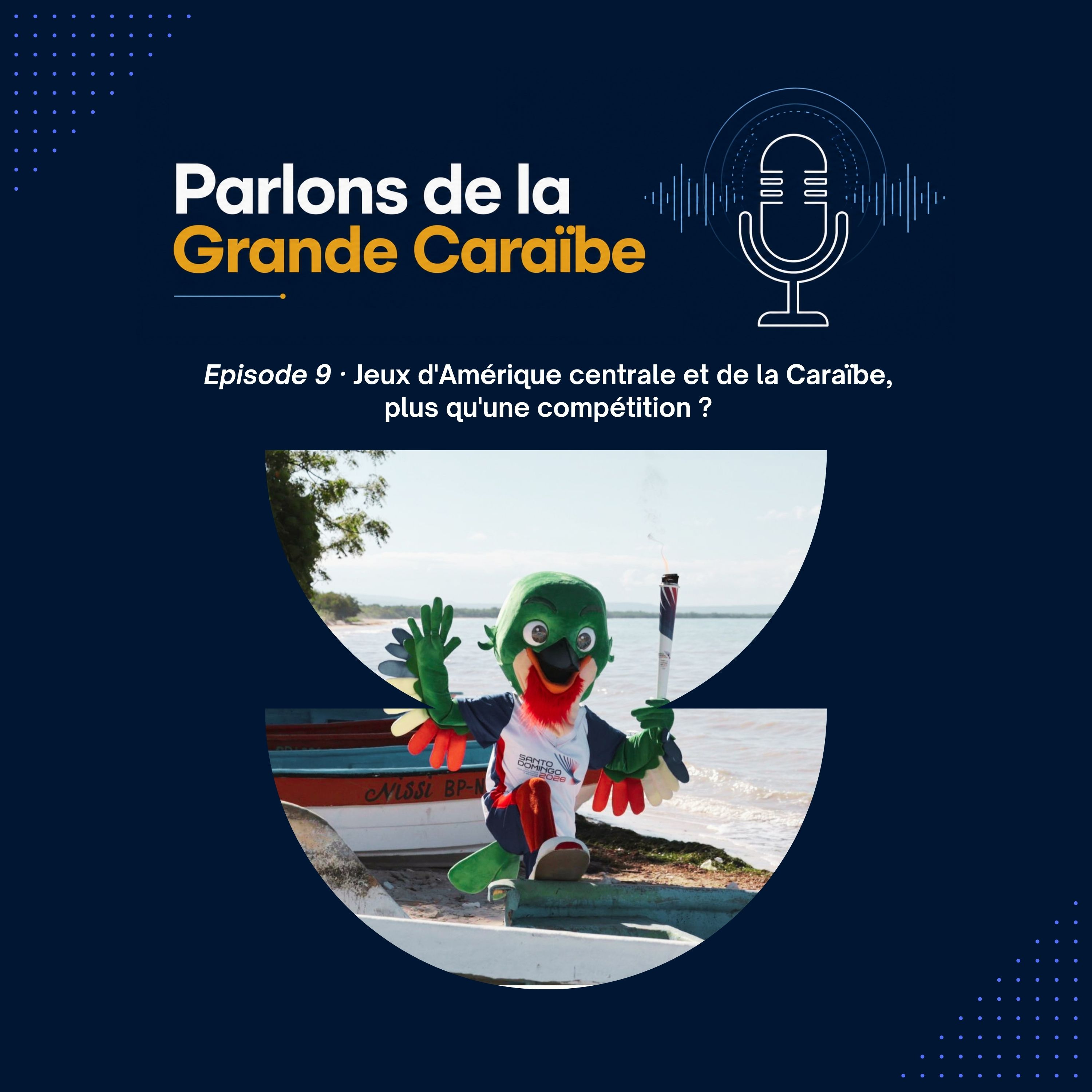 Épisode 9 - Jeux d'Amérique centrale et de la Caraïbe, plus qu'une compétition ? episode artwork