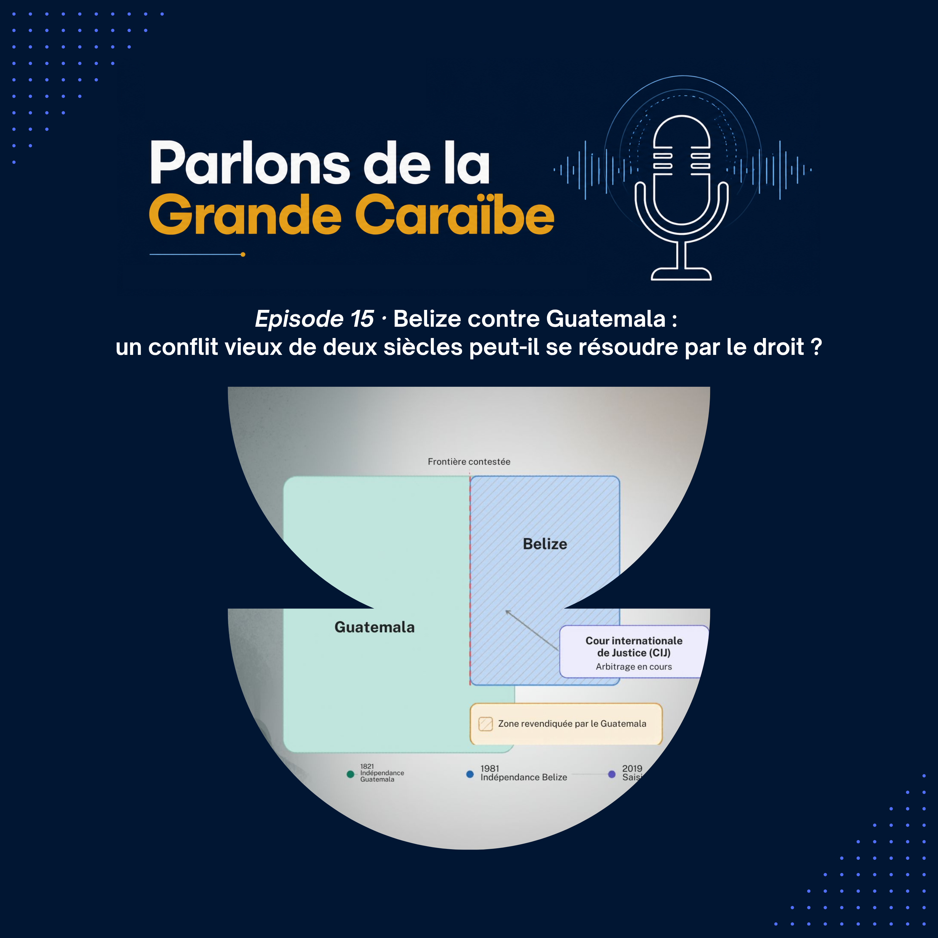 Épisode 15 - Belize contre Guatemala : un conflit vieux de deux siècles peut-il se résoudre par le droit ? episode artwork