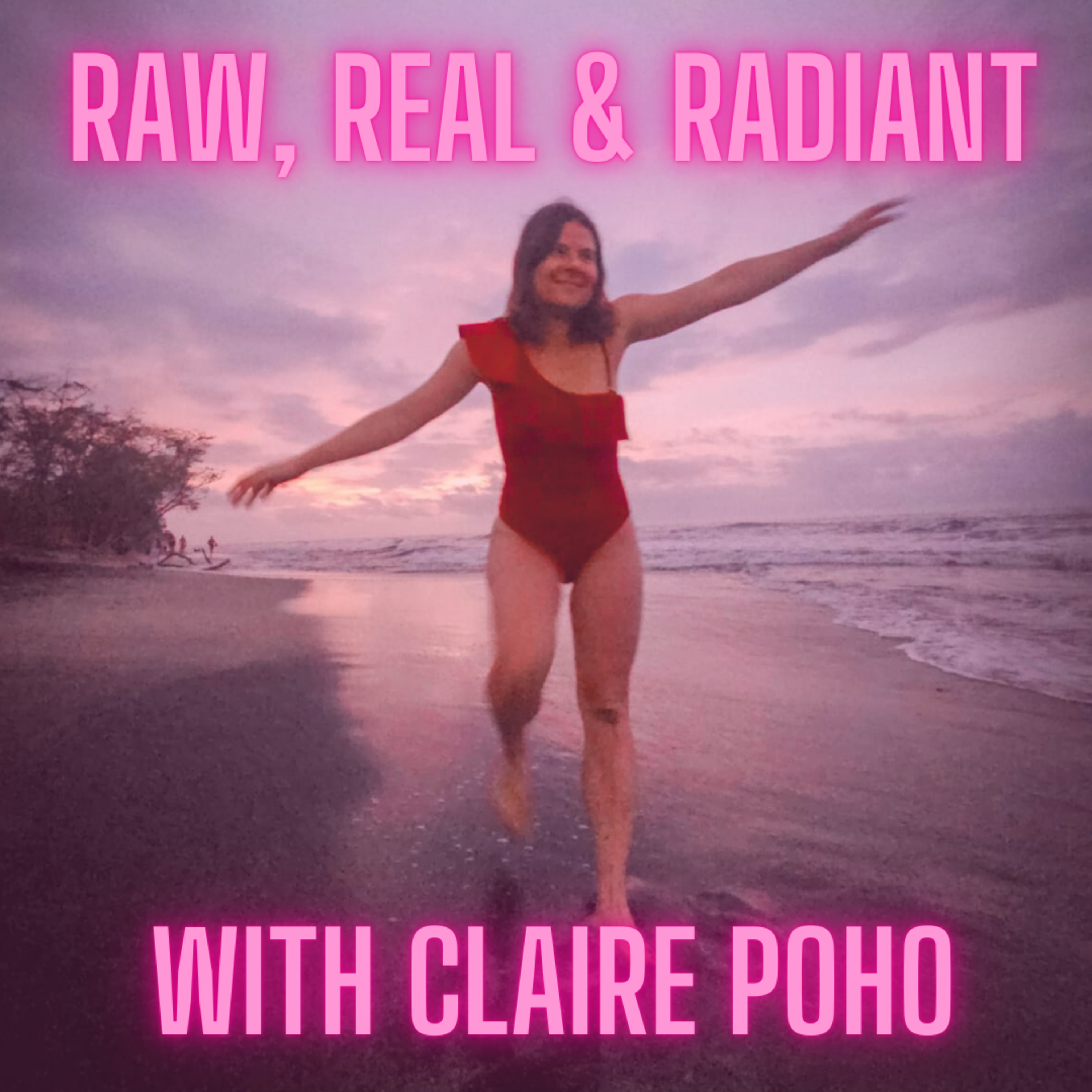 Raw, Real and Radiant