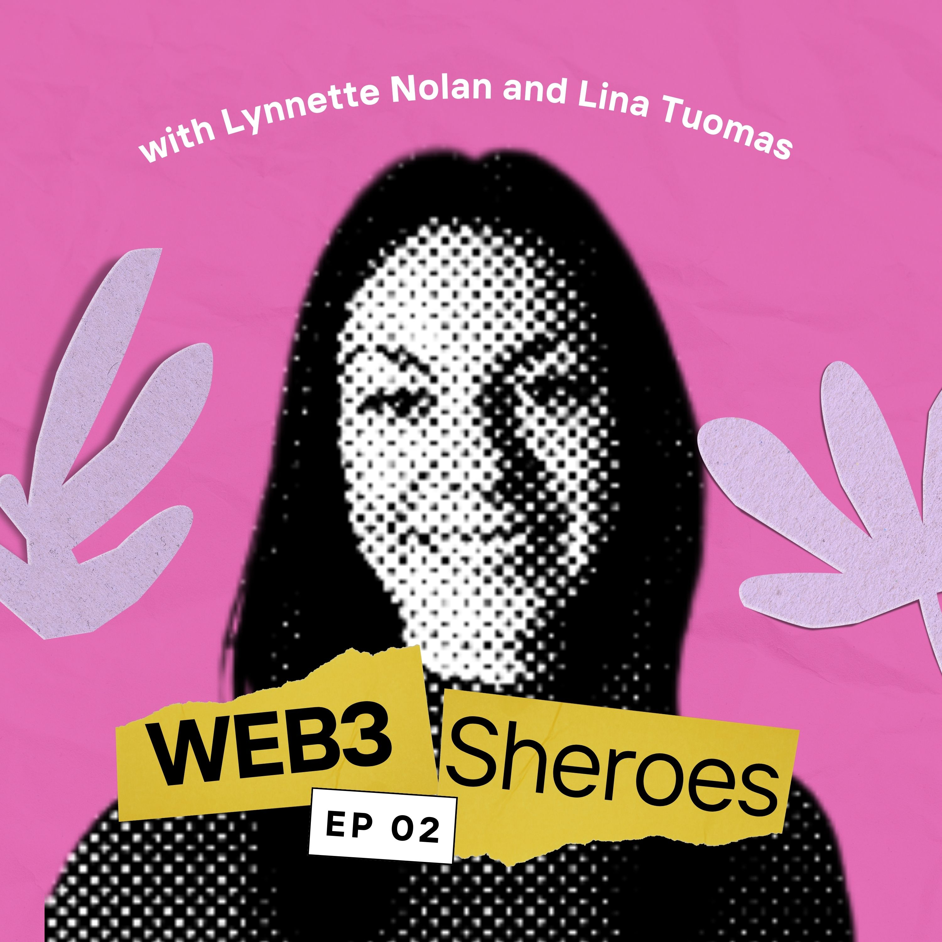 2. Navigating Web3 PR challenges and trends with Lynnette Nolan episode artwork
