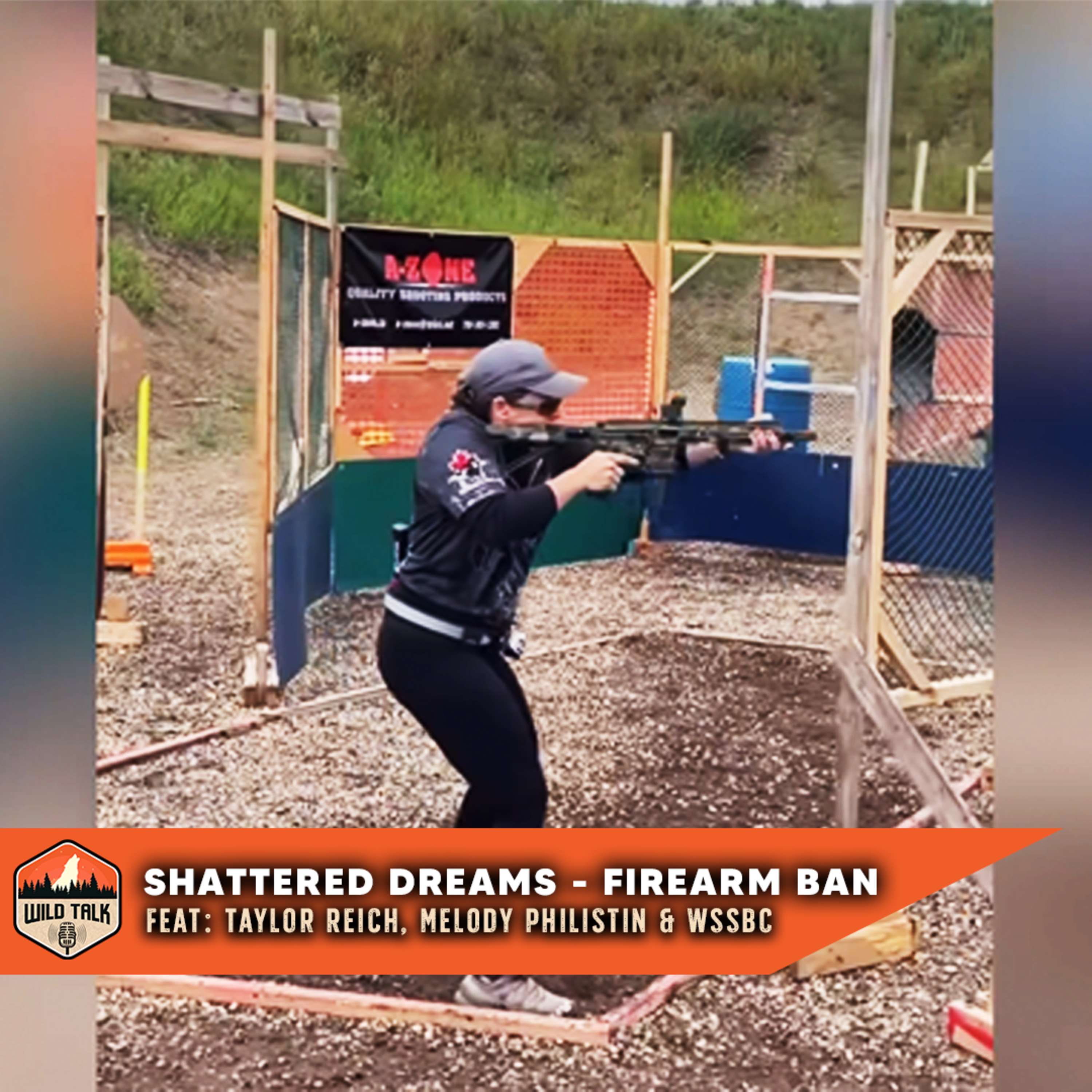 Shattered Dreams - Firearm Ban w/ Taylor Reich, Melody Philistin & WSSBC | Wild Talk S4 Ep3