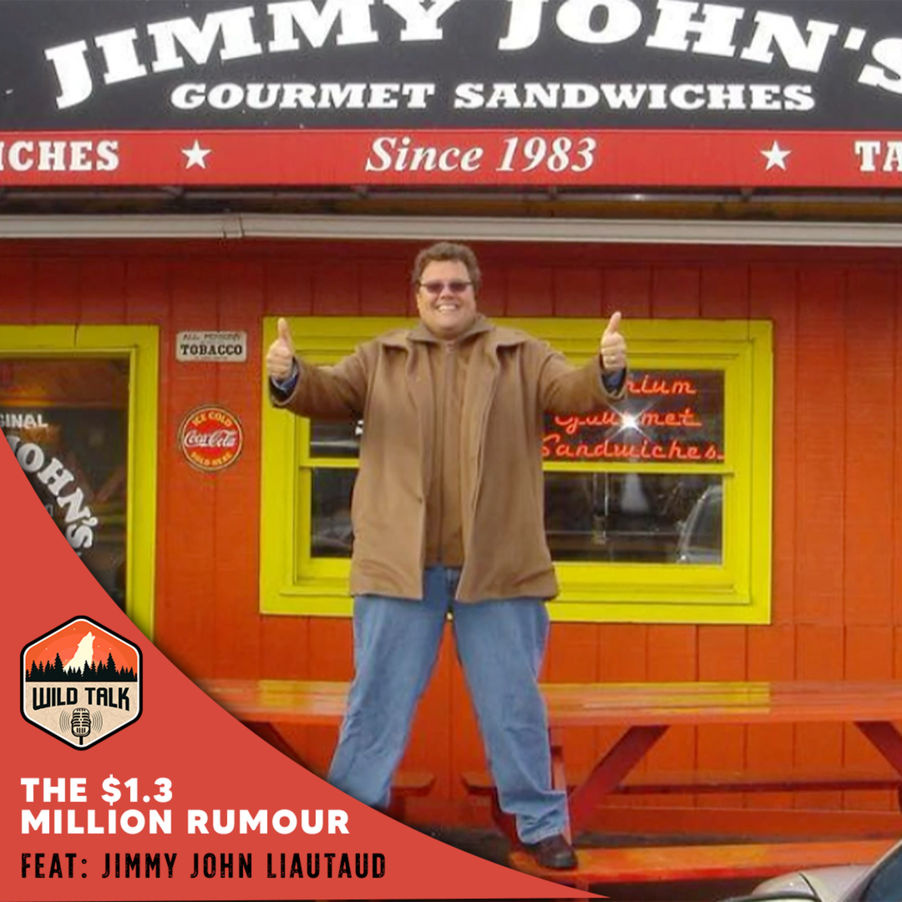 The $1.3 Million Rumour w/ Jimmy John Liautaud & Brandon Molzahn | Wild Talk S4 Ep8