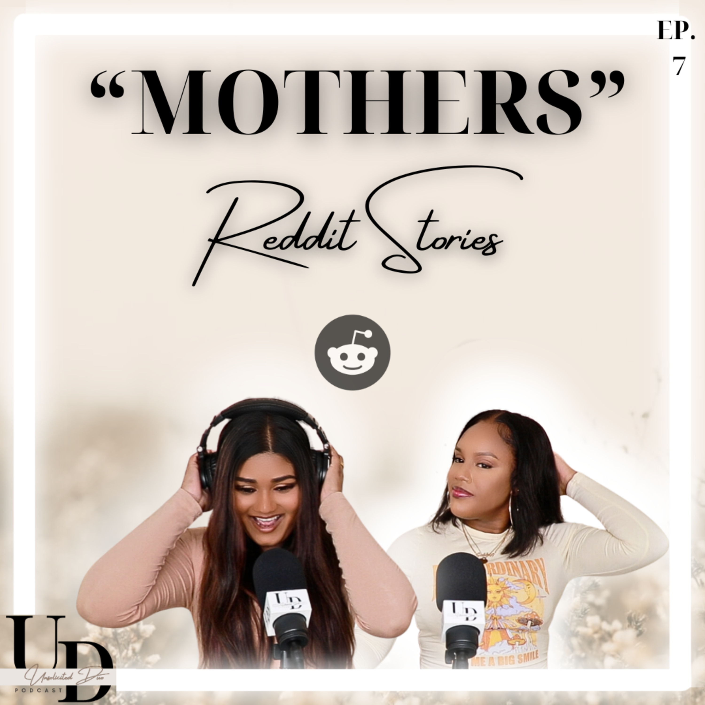 MOTHERS | Reddit Stories | Unsolicited Duo Podcast | Ep. 7 episode artwork