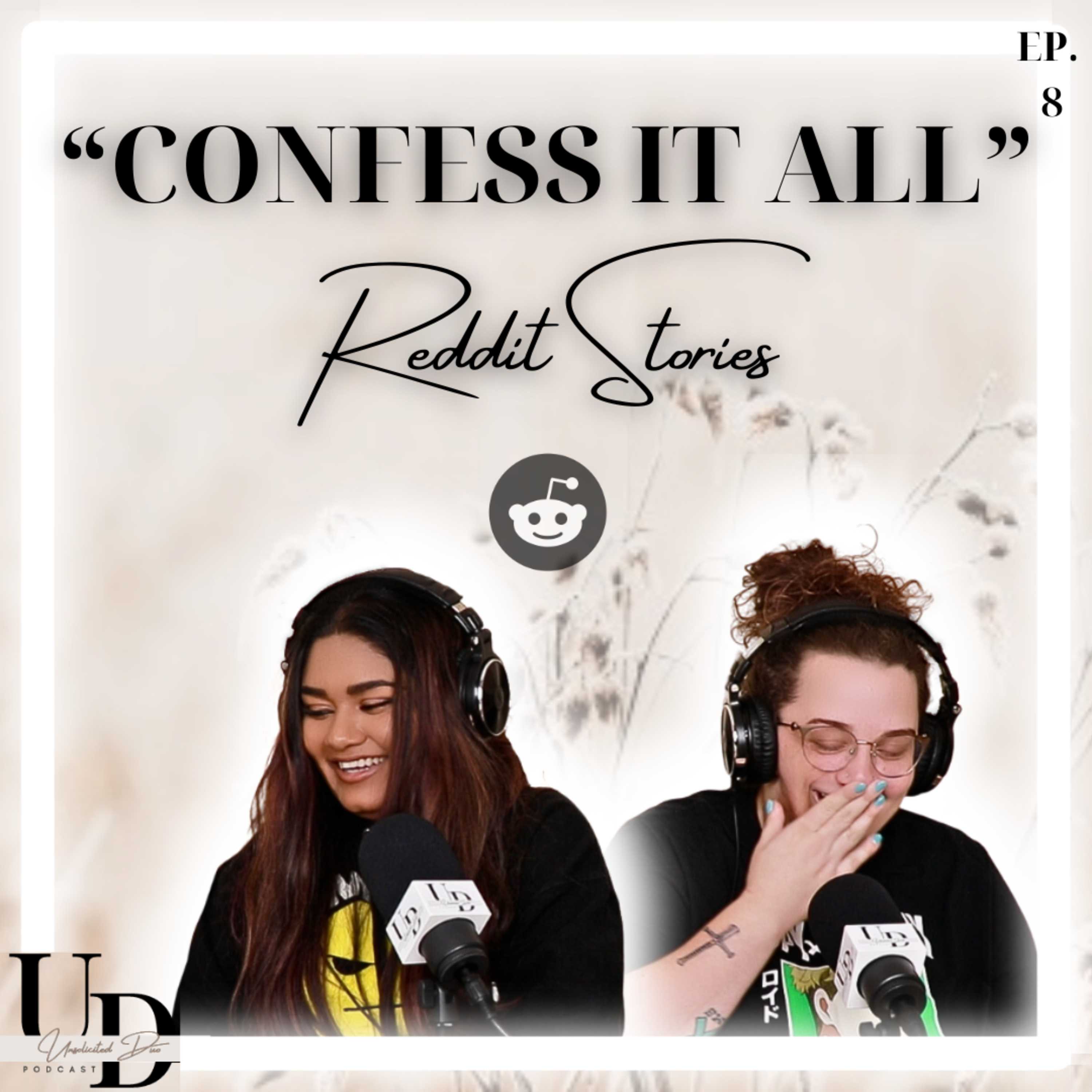 CONFESS IT ALL | Reddit Stories | Unsolicited Duo Podcast | Ep. 8 episode artwork