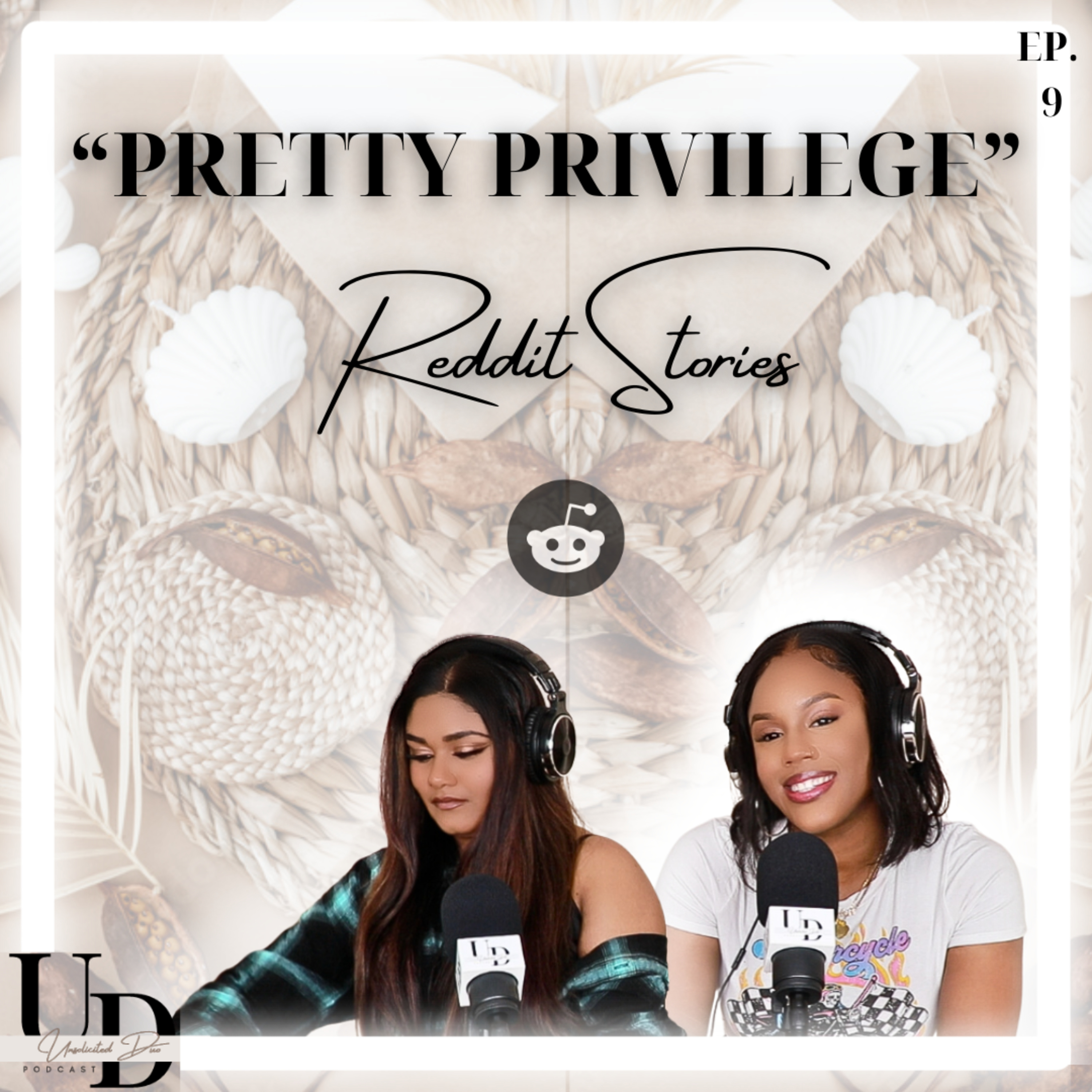 PRETTY PRIVILEGE | Reddit Stories | Unsolicited Duo Podcast | Ep. 9 episode artwork